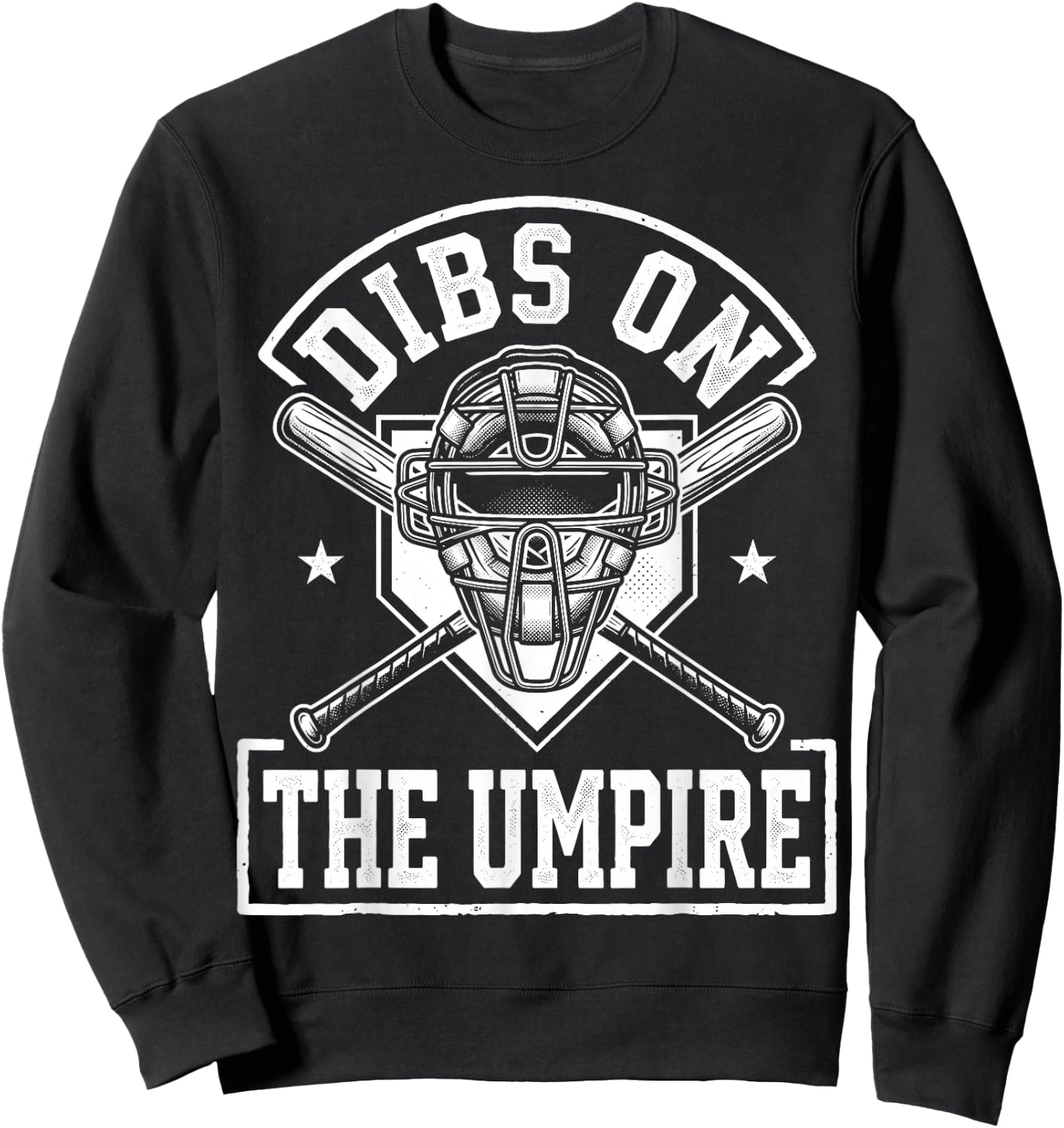 Dibs On The Umpire Sweatshirt - Sweatshirt | Black