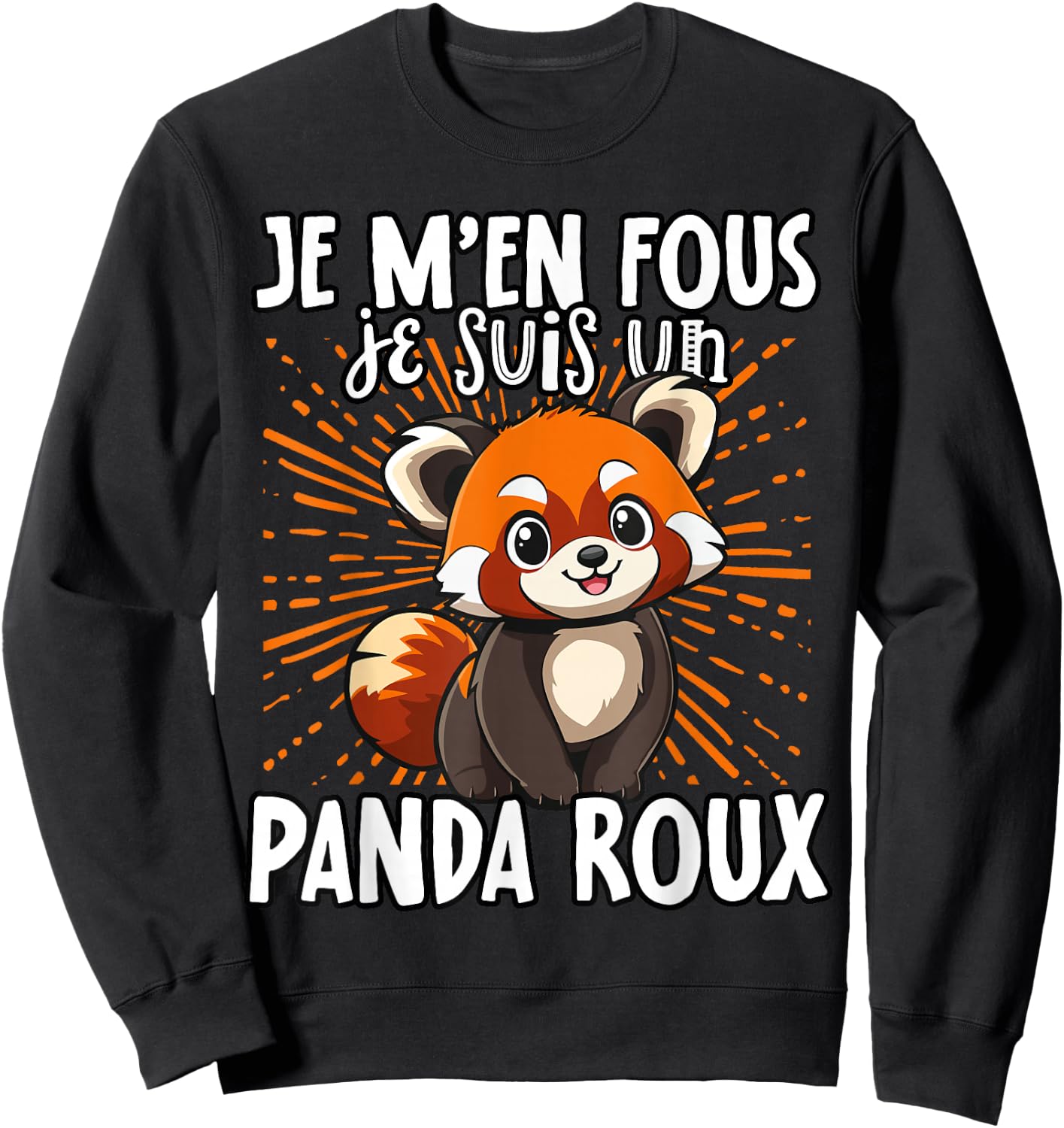 Je M'en Fous Je Suis Un Panda Roux - Cute Red Panda , Black, S Sweatshirt - Sweatshirt | Black