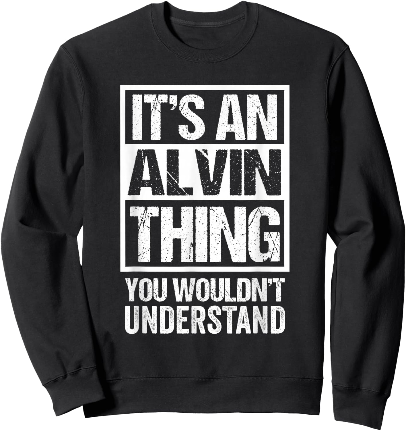 It's an Alvin Thing You Wouldn't Understand Sweatshirt - Sweatshirt | Black