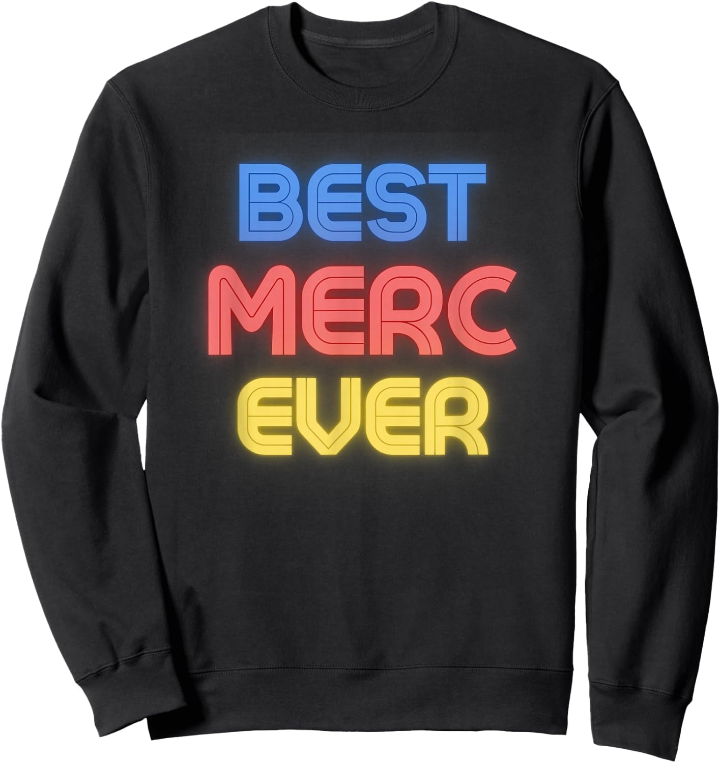 Best Merc Ever - Funny Merc Name Merc Sweatshirt - Sweatshirt | Black