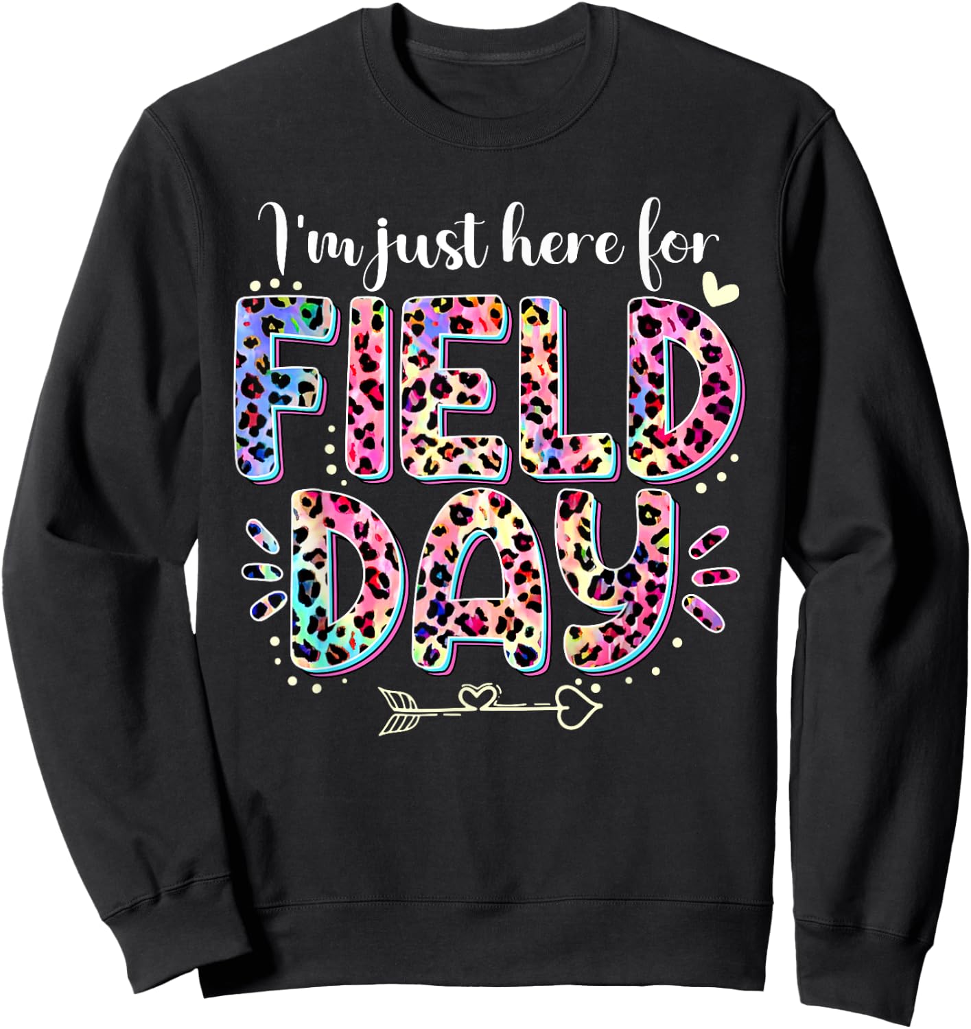 I'm Just Here For Field Day Leopard Tie Dye Last Day School Sweatshirt - Sweatshirt | Black