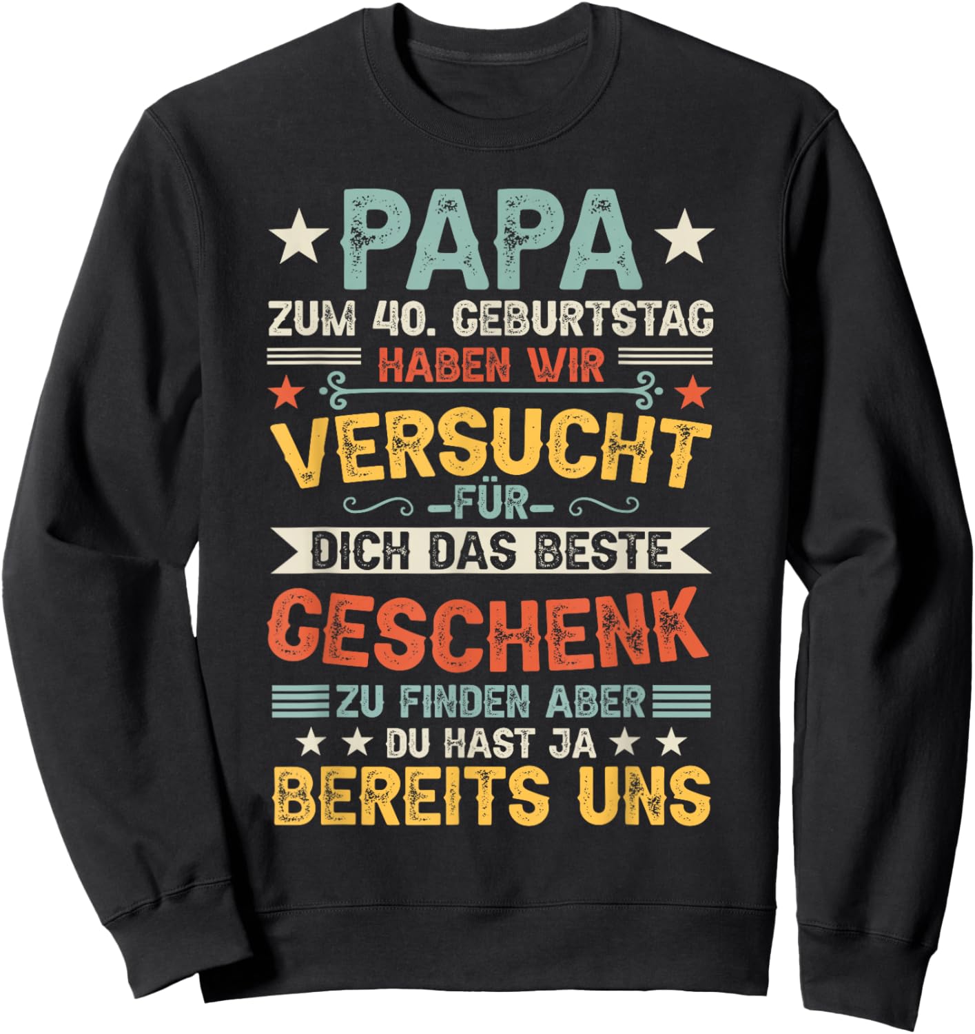 Men's 40th Birthday Men Dad 40s Father 40 Years Old Vatertag , black Sweatshirt - Sweatshirt | Black