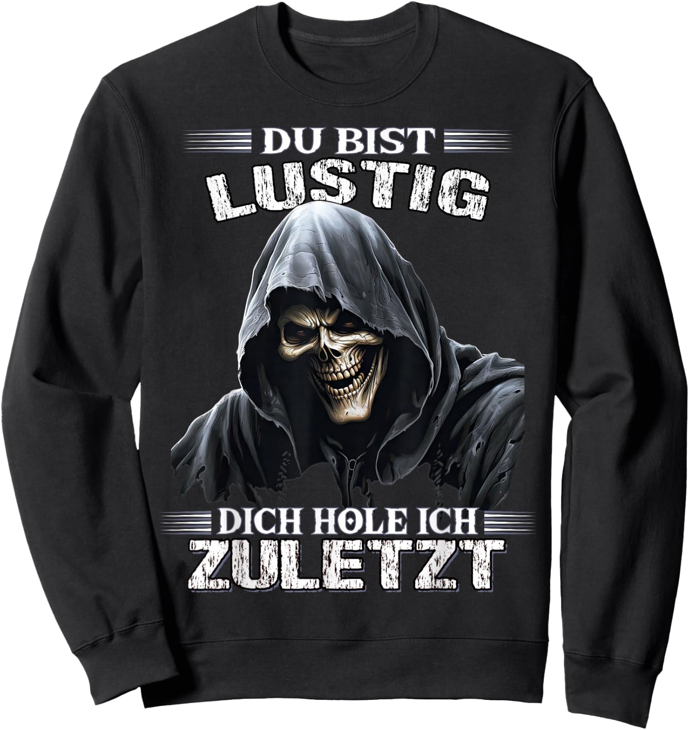 with German Text "Du bist lustig dich hol ich letzt Sarkasmus Reaper", black Sweatshirt - Sweatshirt | Black