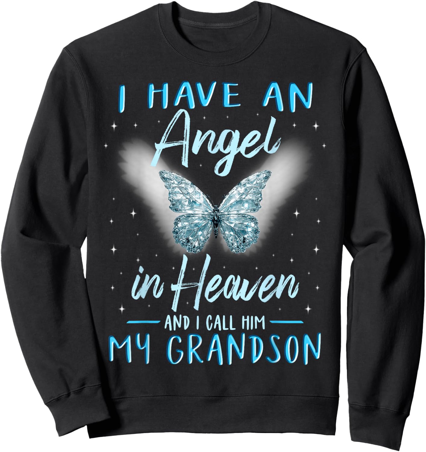 Grandson I Have Angel in Heaven Love Family Remembrance Sweatshirt - Sweatshirt | Black