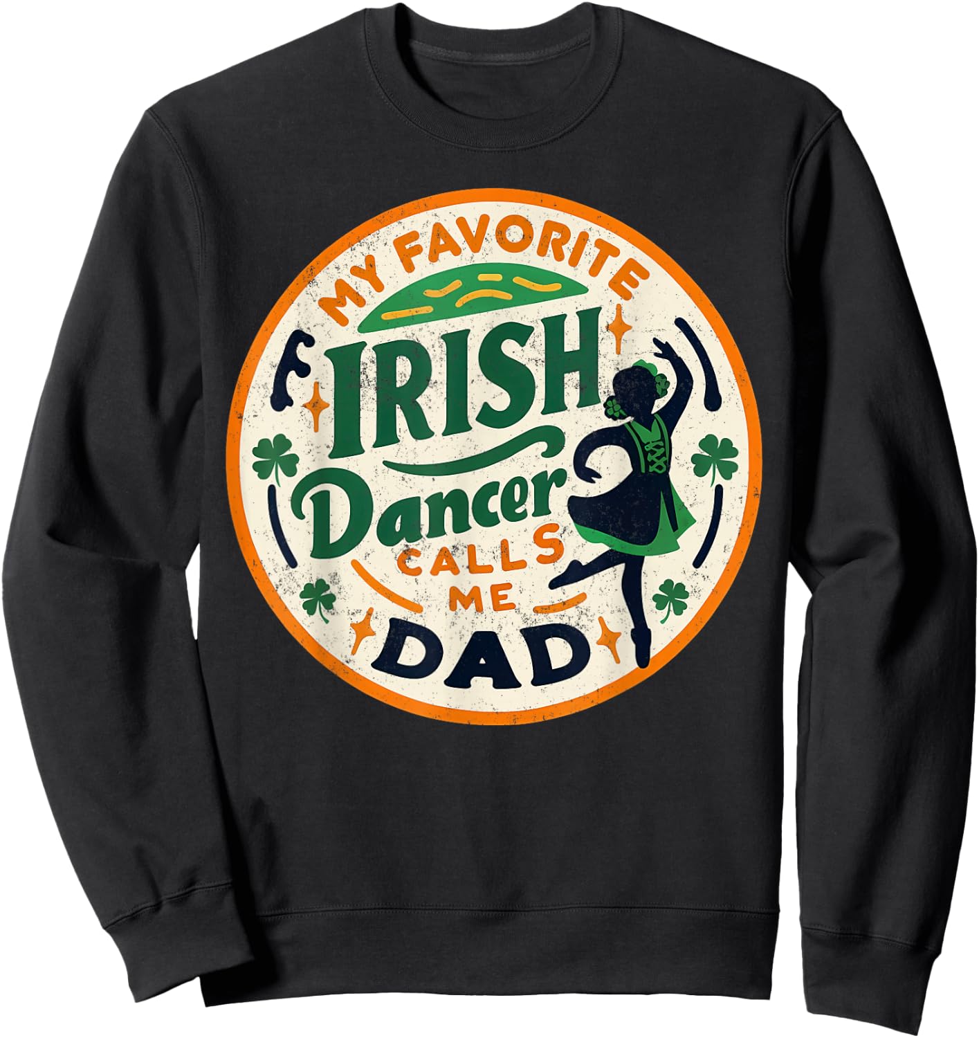 Vintage My Favorite Dancer Calls Me dad Sweatshirt - Sweatshirt | Black