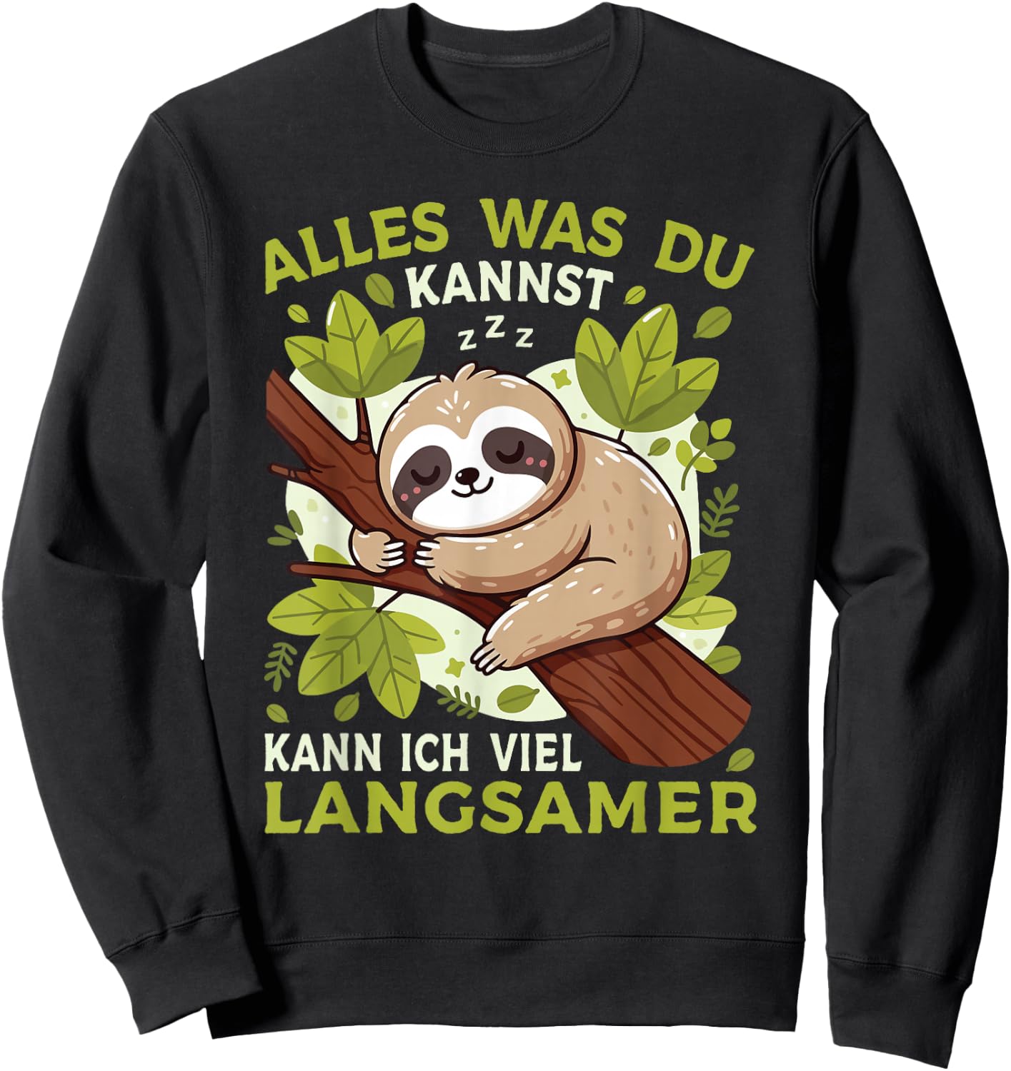 Sloth Sleep Shirt "Alles Was Du Kannst" Funny Sloth , black Sweatshirt - Sweatshirt | Black