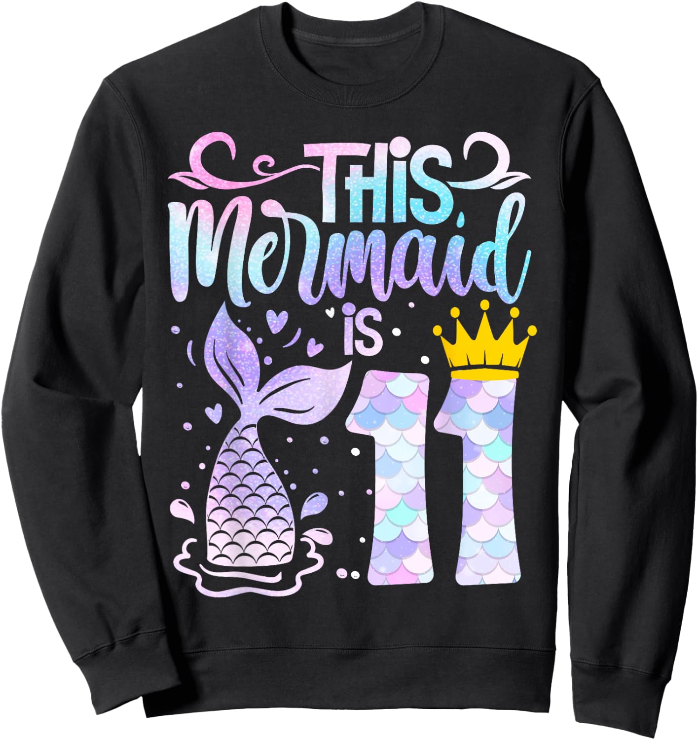 Mermaid 11th Birthday 11 Year Old Girl Eleven Yrs Happy Bday Sweatshirt - Sweatshirt | Black