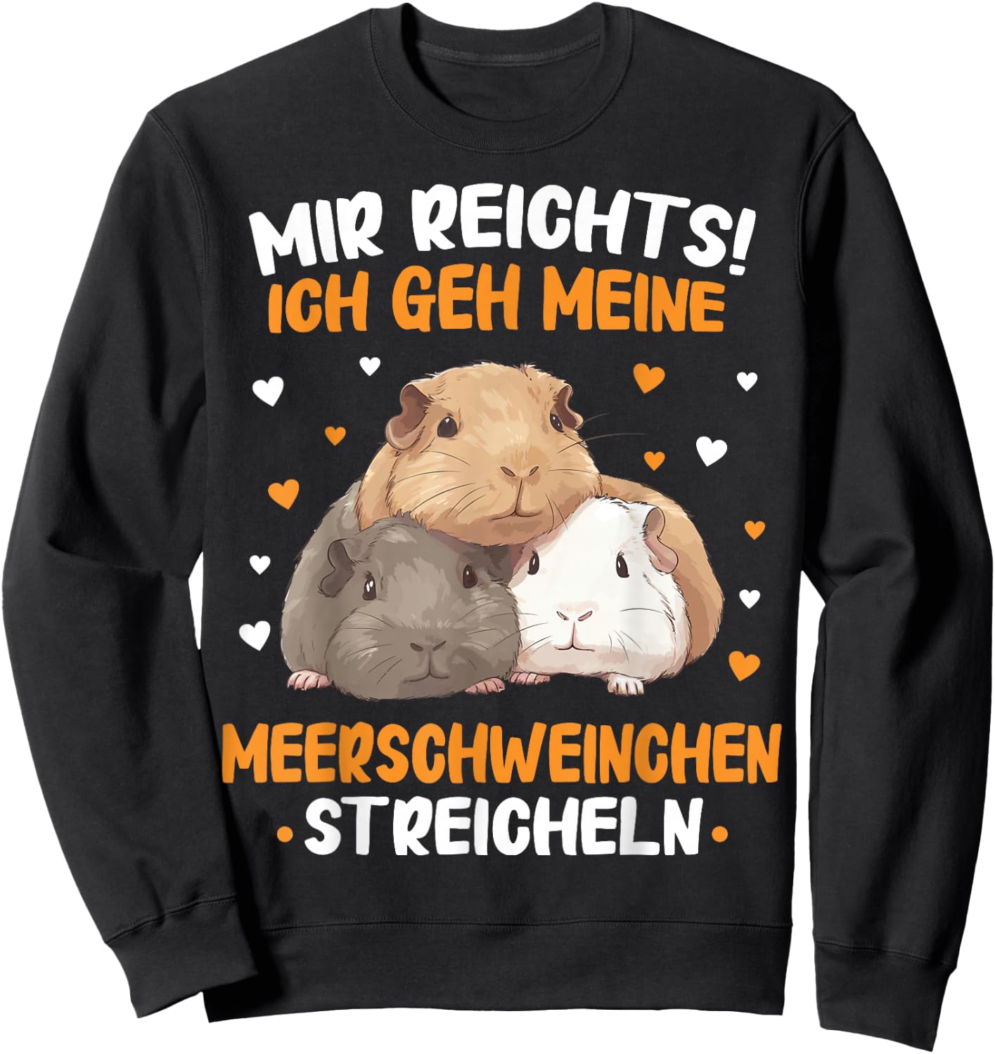 Guinea Pigs Mir reichts Guinea Pigs Stroke , black Sweatshirt - Sweatshirt | Black