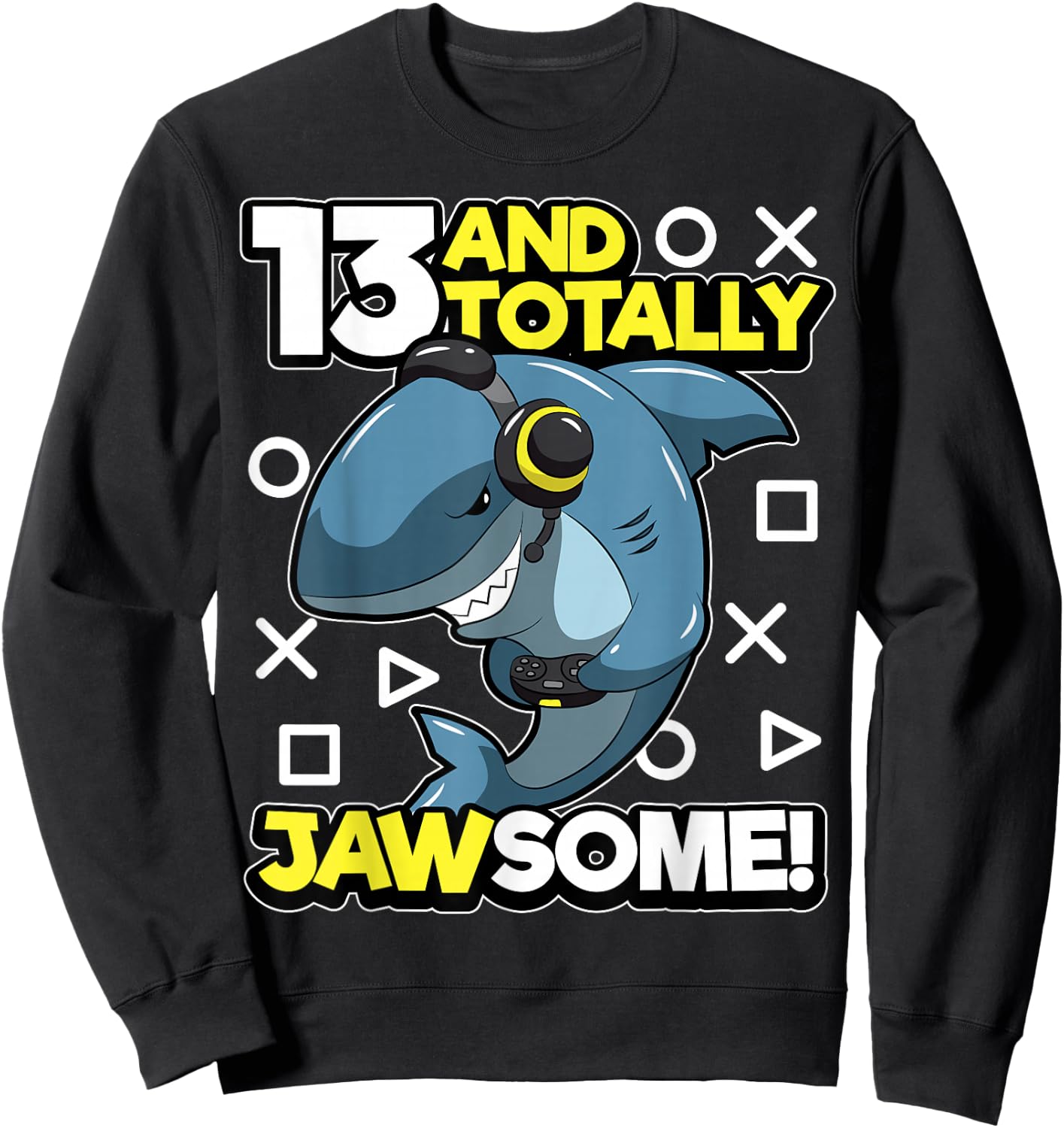 13th Birthday Gamer Shark Pun "Thirteen & Totally Jawsome" Sweatshirt - Sweatshirt | Black