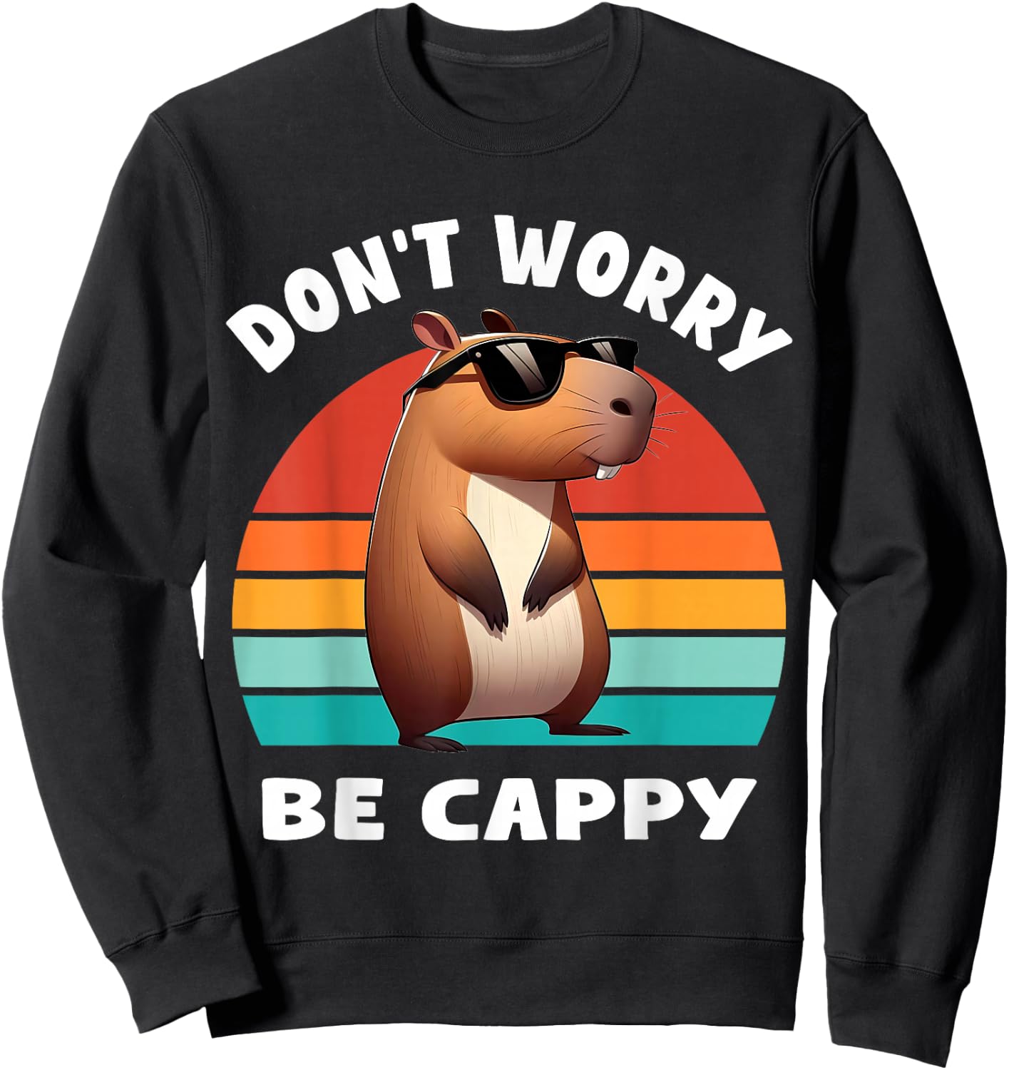 Capybara Capybara Rodent Dont Be Worry Be Capy Retro Funny Capybara , Black, S Sweatshirt - Sweatshirt | Black