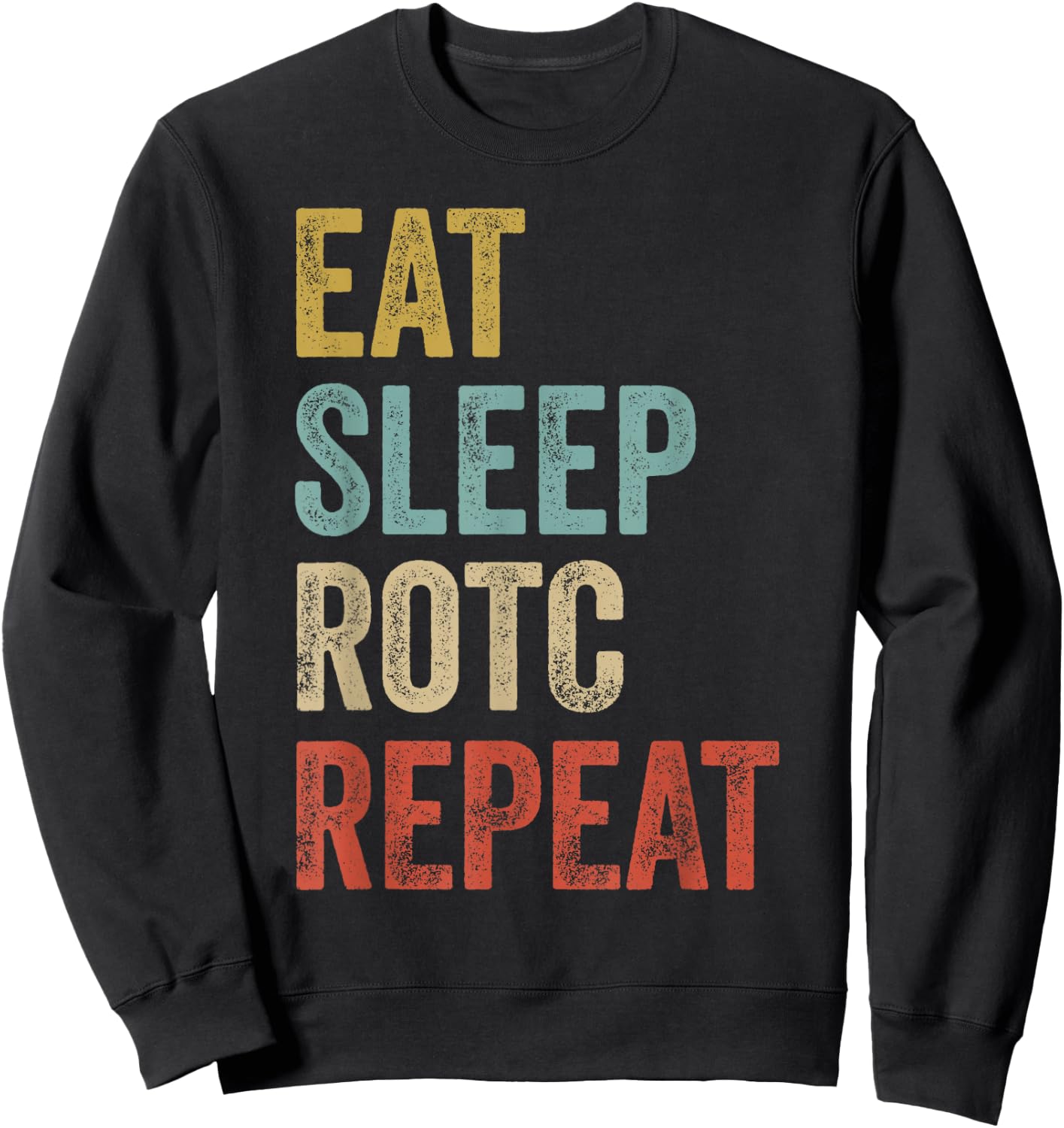 Eat Sleep ROTC Repeat US ROTC Sweatshirt - Sweatshirt | Black