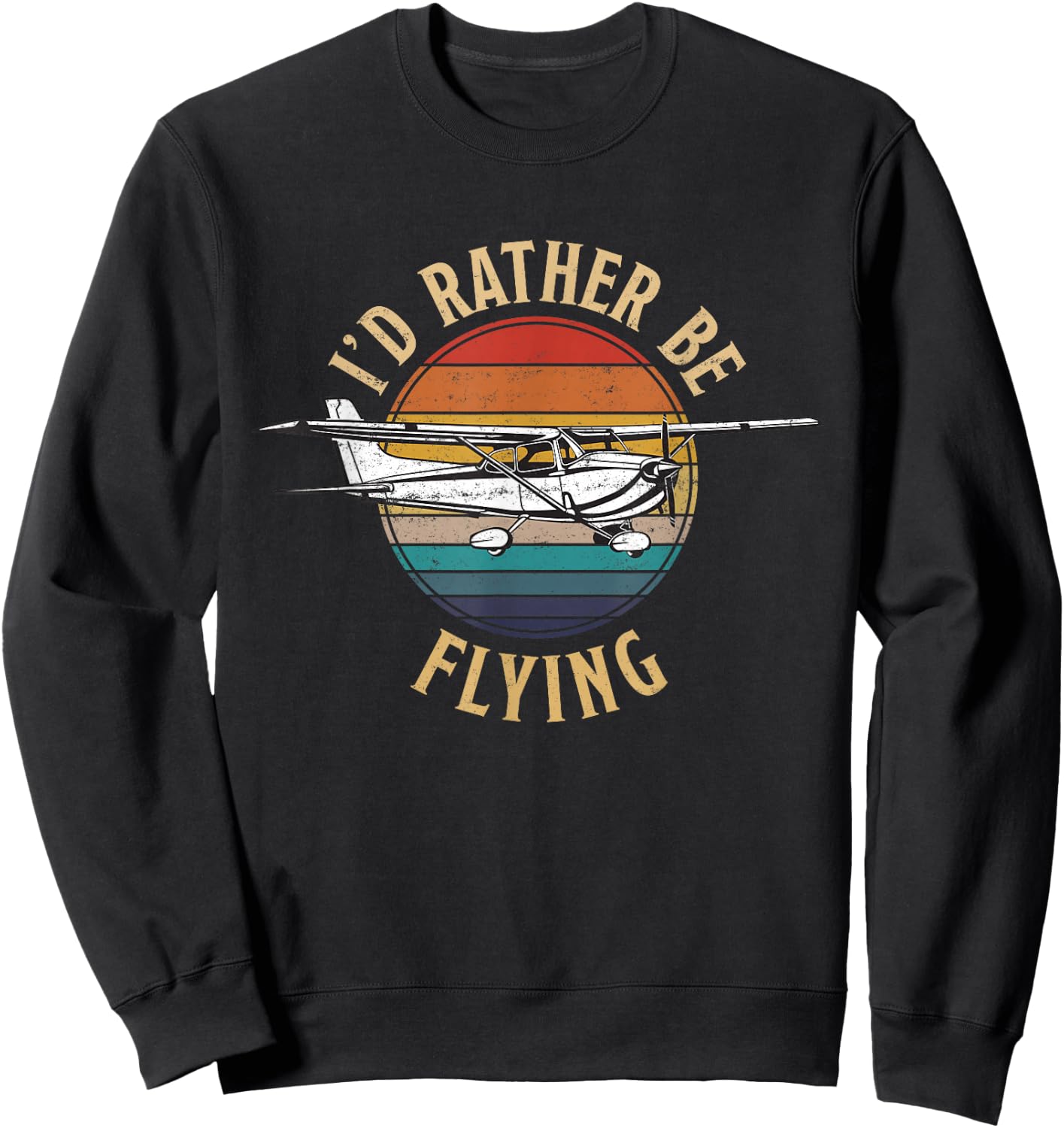 Vintage I'd Rather Be Flying C172 Airplane Cool Pilot Gift Sweatshirt - Sweatshirt | Black