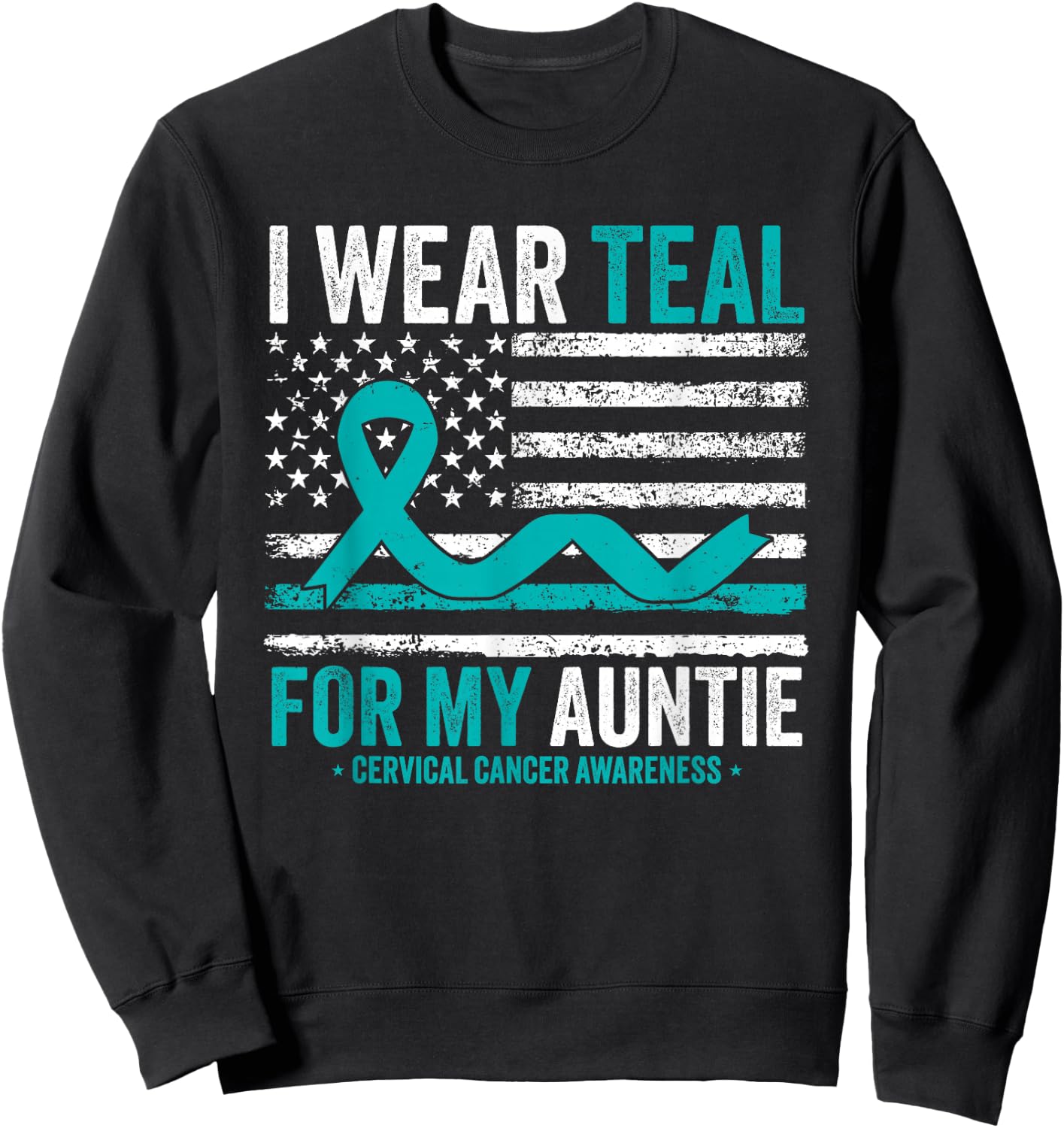 I Wear Teal For My Auntie Cervical Cancer Awareness US Flag Sweatshirt - Sweatshirt | Black