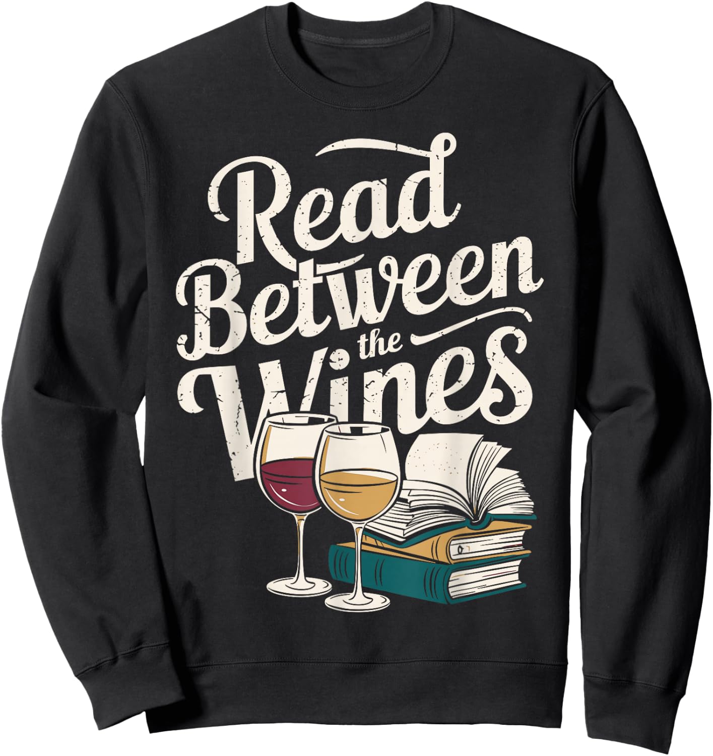 Read Between the Wines Vintage Book Wine Lover Reader Sweatshirt - Sweatshirt | Black