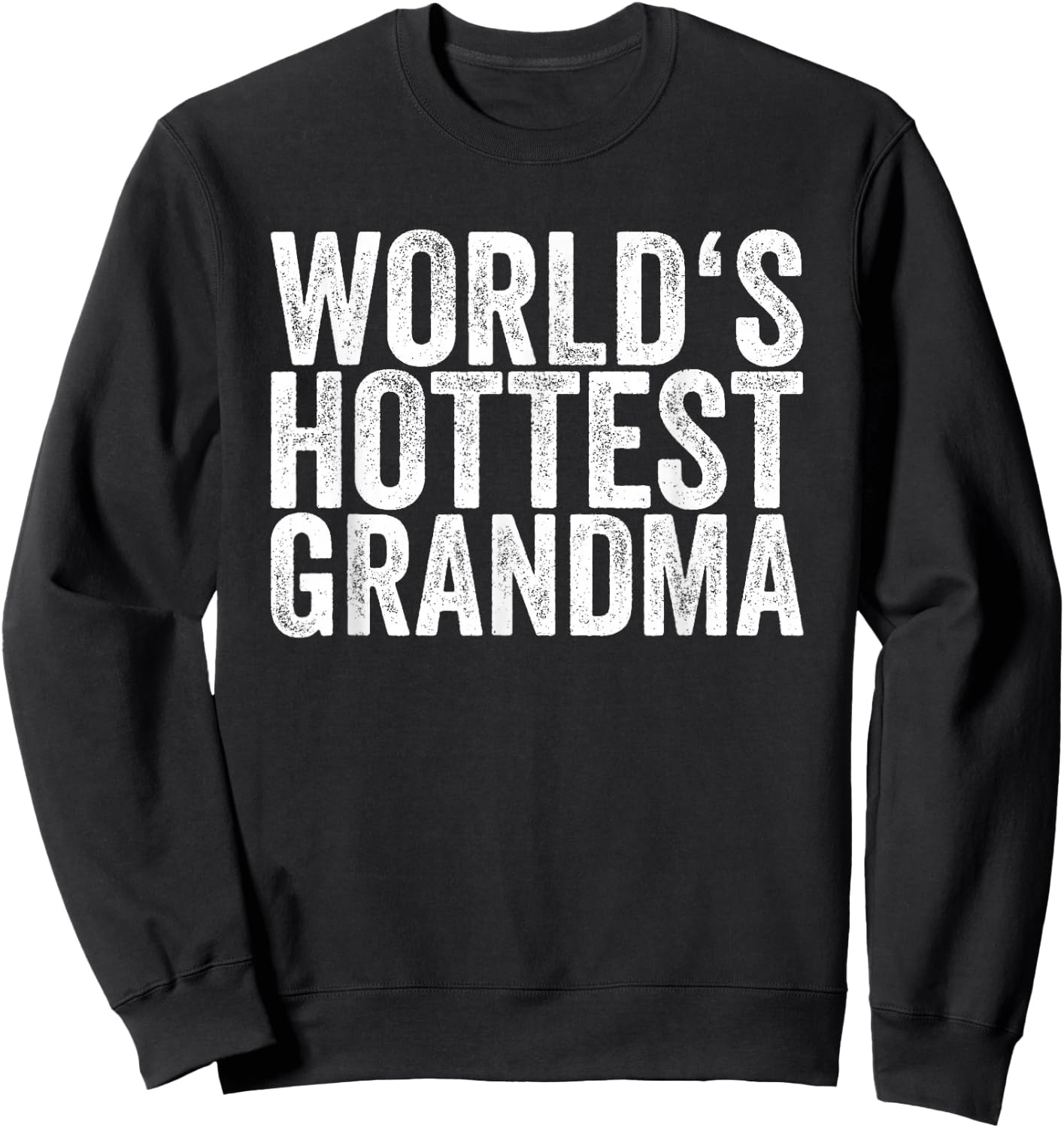 World's Hottest Grandma Sweatshirt - Sweatshirt | Black