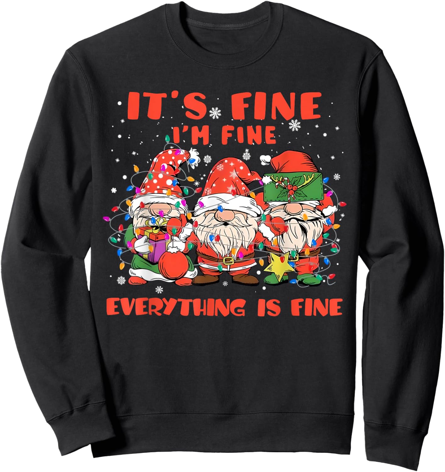 Funny I'm Fine Everything Is Fine Gnome Christmas Lights PJ Sweatshirt - Sweatshirt | Black