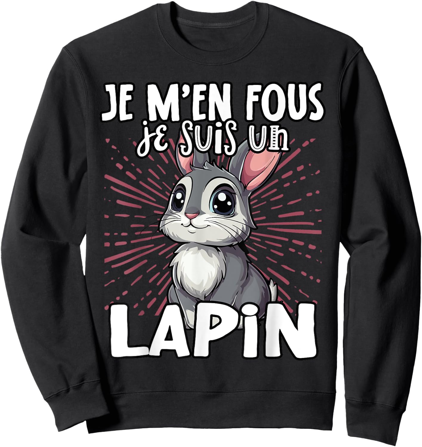 Je M'en Fous Je Suis Un Lapin Cute Rabbit , Black, S Sweatshirt - Sweatshirt | Black