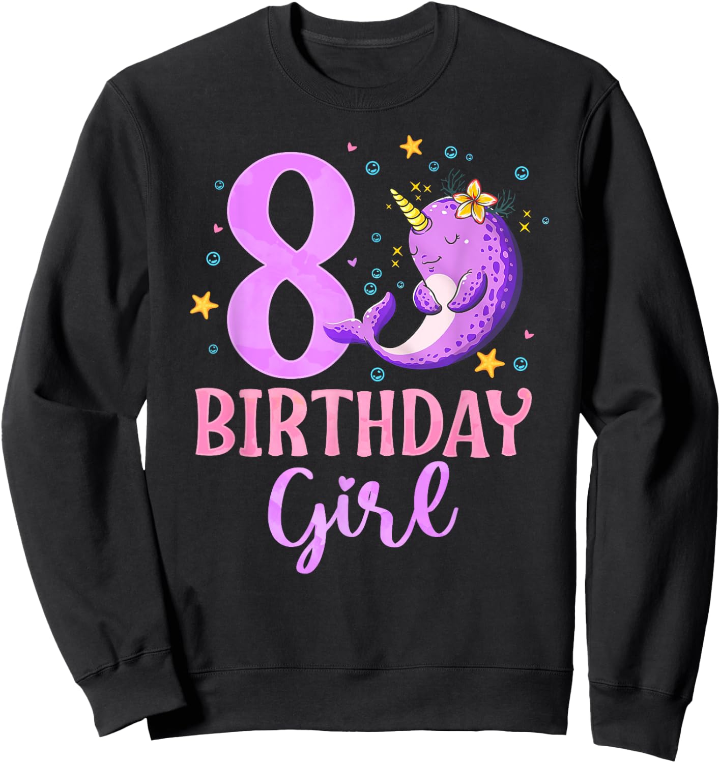 Narwhal Unicorn Of The Sea 8th Birthday Girl 8 Year Old Sweatshirt - Sweatshirt | Black