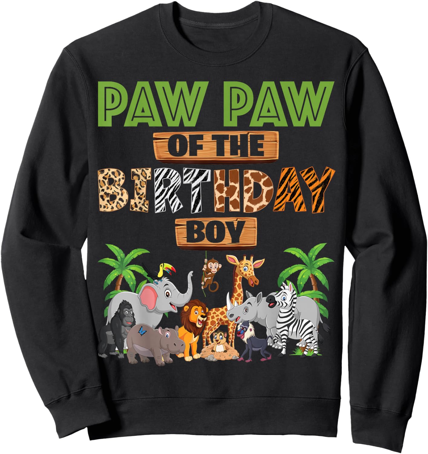 Wild Paw Paw Of The Birthday Boy Zoo Safari Jungle Animal Sweatshirt - Sweatshirt | Black