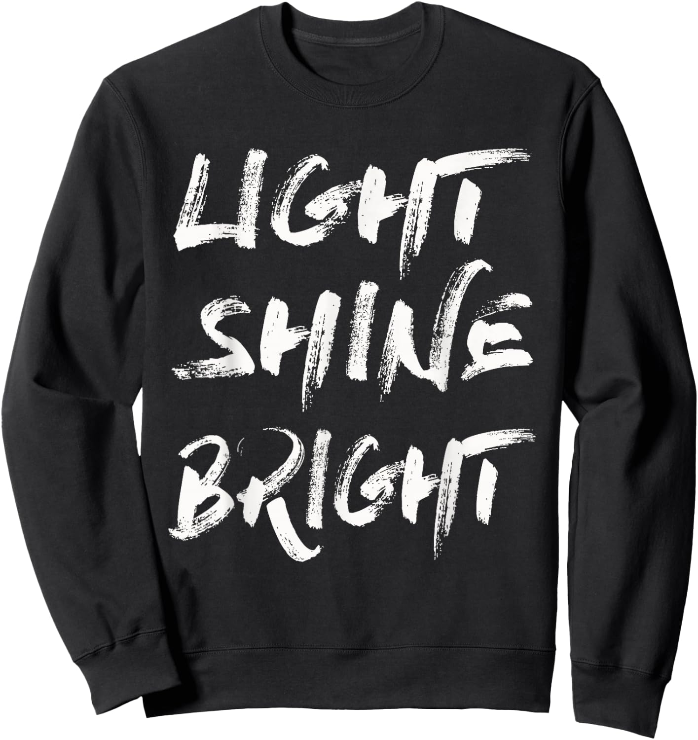 Light Shine Bright Shirt Sweatshirt - Sweatshirt | Black
