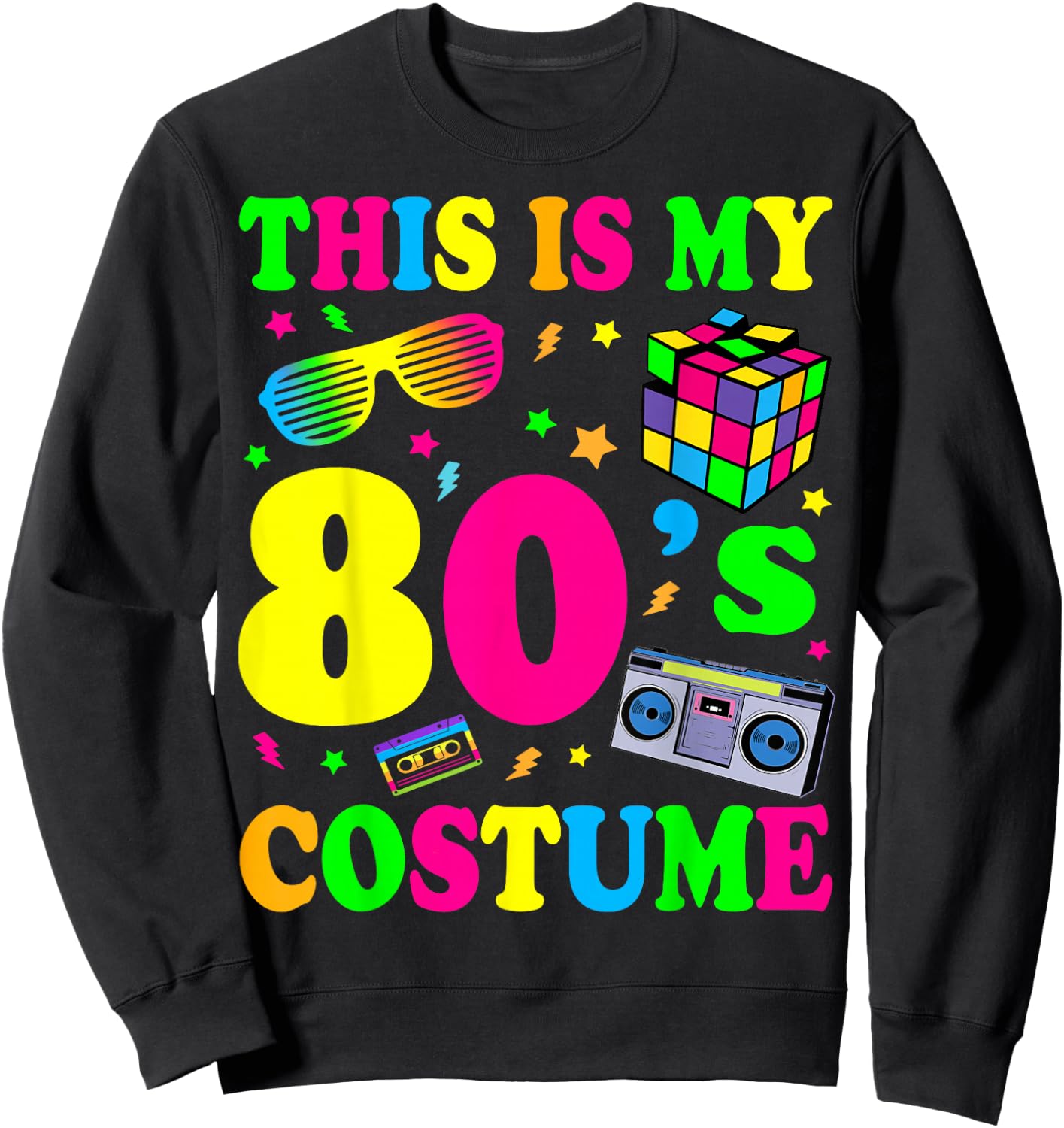 This is My 80s Costume 80's 90's Party Sweatshirt - Sweatshirt | Black