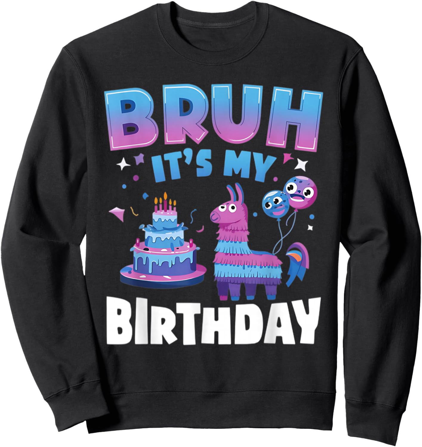 Bruh It's My Birthday Llama Pinata Kids Party Sweatshirt - Sweatshirt | Black