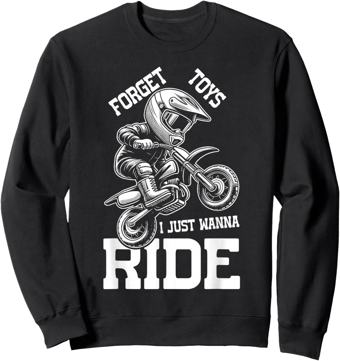 Forget toys i just wanna ride Dirt bike for boys toddler Sweatshirt - Sweatshirt | Black