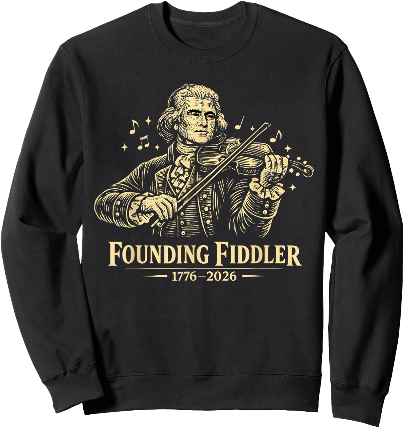 Thomas Jefferson Fiddler 250 4th of July Violin Sweatshirt - Sweatshirt | Black