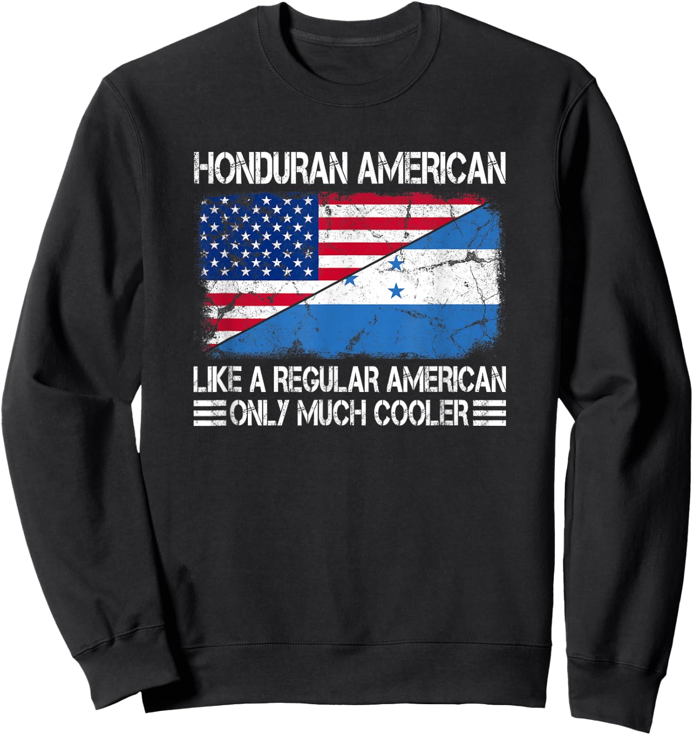 Honduran American Like a Regular American Half USA Flag Sweatshirt - Sweatshirt | Black