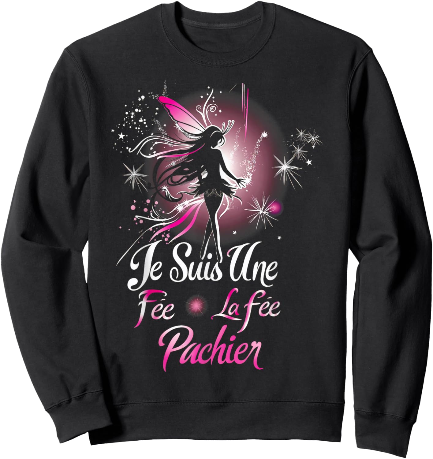 Je Suis Une Fée La Fée Pachier Humour Gift Funny , Black, S Sweatshirt - Sweatshirt | Black