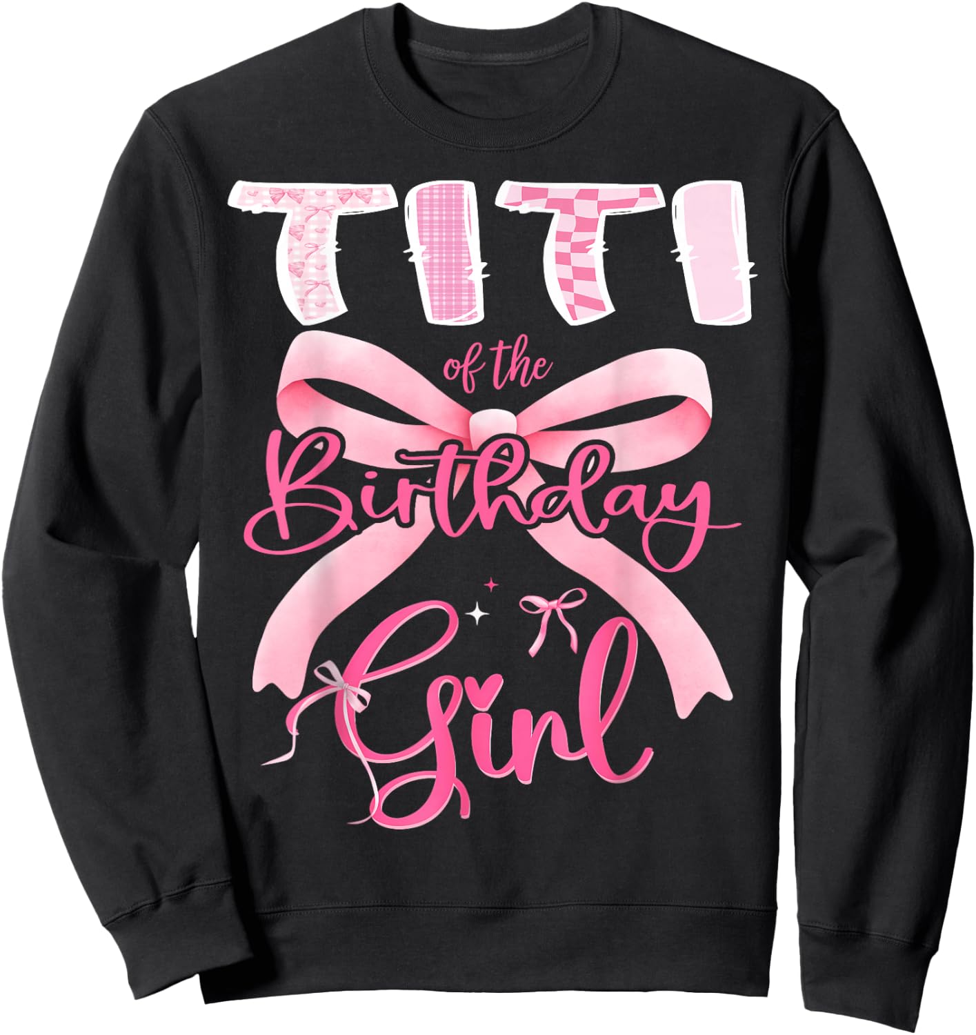 Titi of The Birthday Girl Pink Coquette Bow Matching Sweatshirt - Sweatshirt | Black