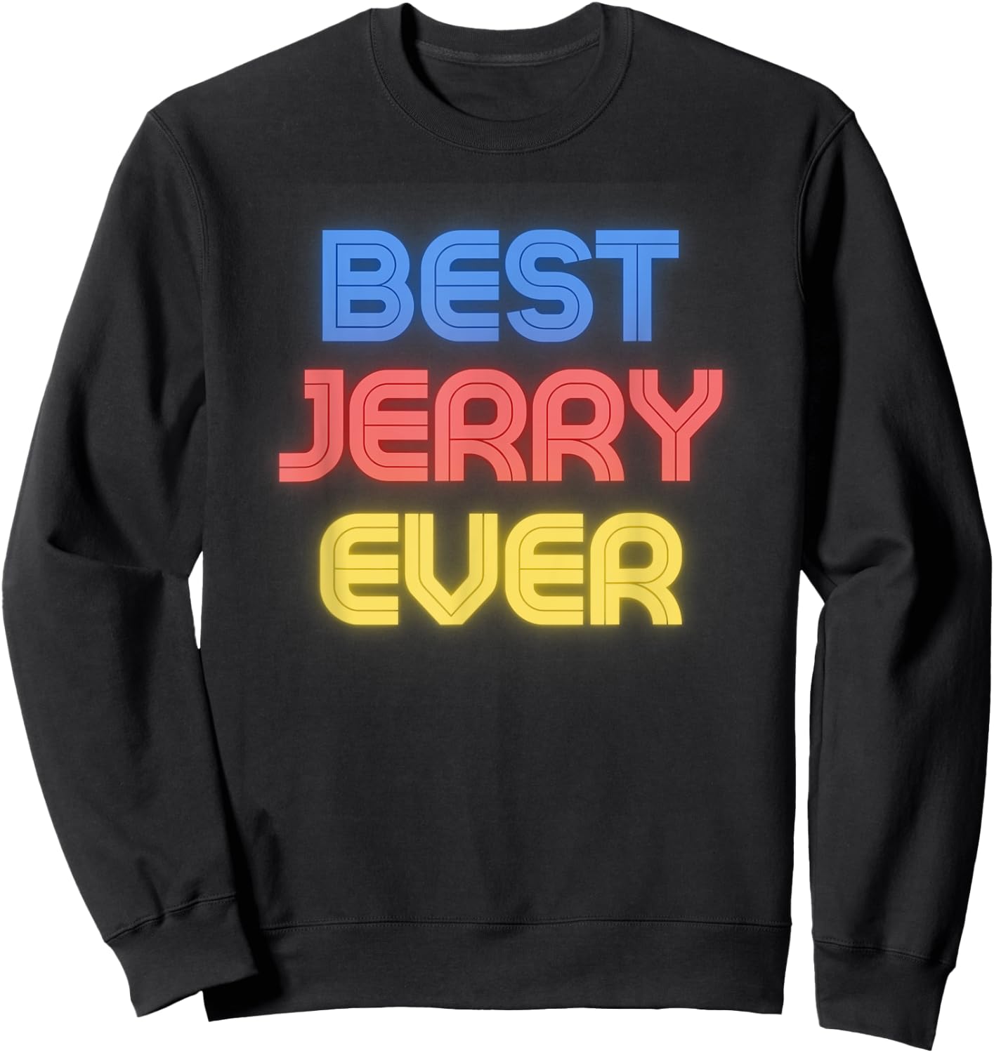 Best Jerry Ever - Funny Jerry Name Jerry Sweatshirt - Sweatshirt | Black