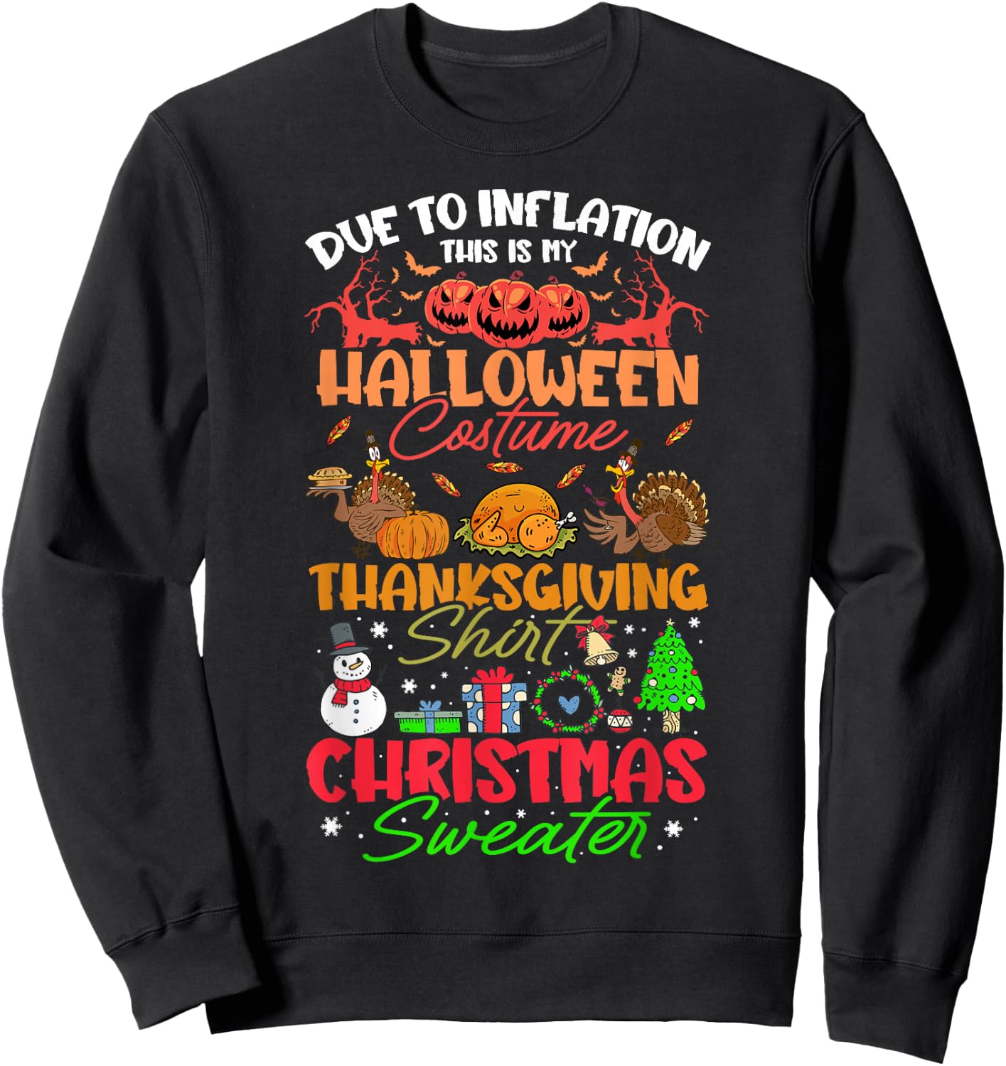 Due to Inflation This is My Halloween Thanksgiving Christmas Sweatshirt - Sweatshirt | Black