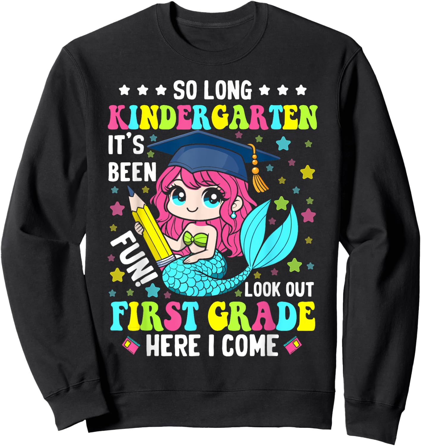 So long kindergarten its been fun shirt mermaid graduation Sweatshirt - Sweatshirt | Black