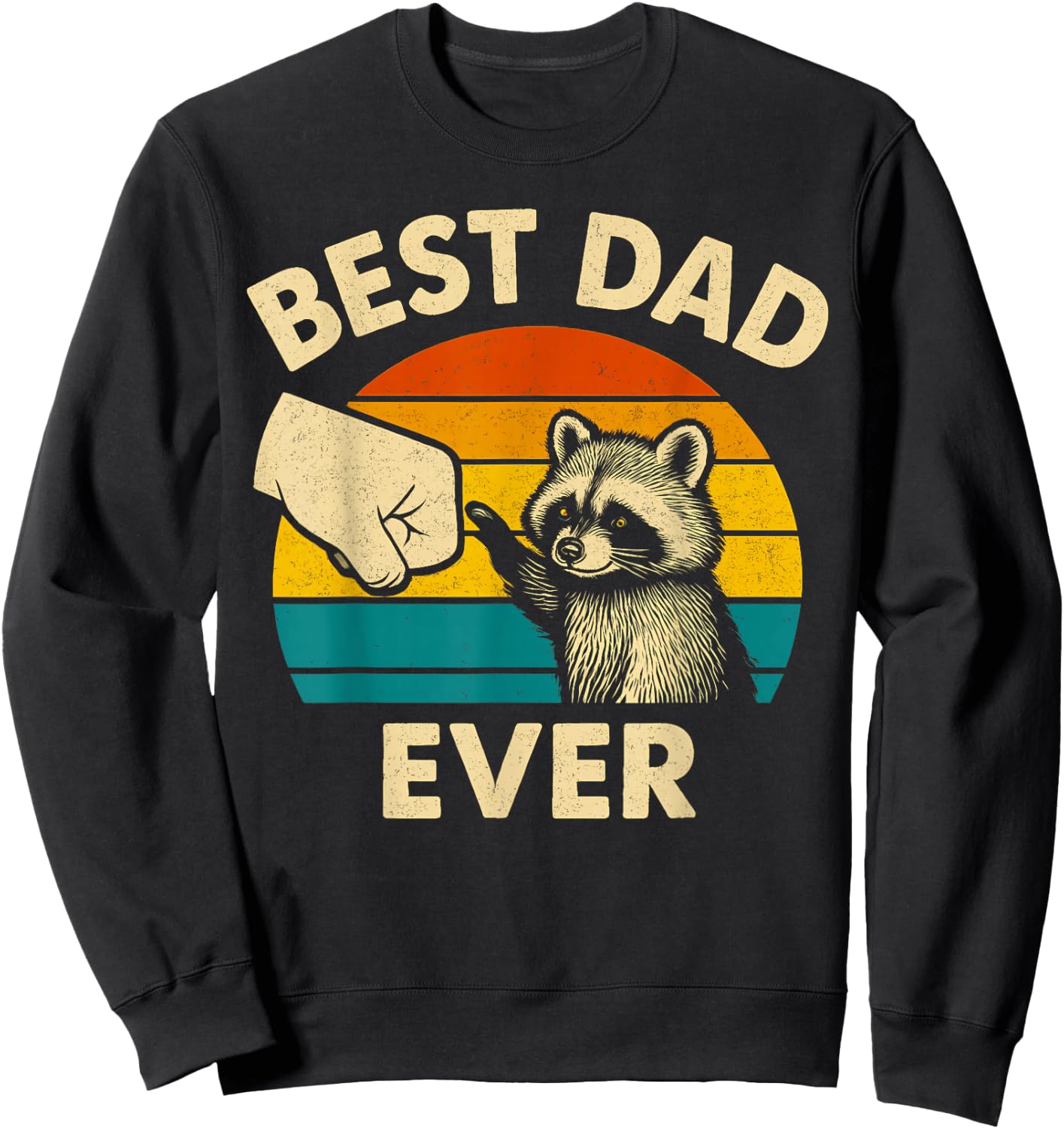 Best Dad Ever Fathers Day Shirt Funny Dad Birthday Sweatshirt - Sweatshirt | Black