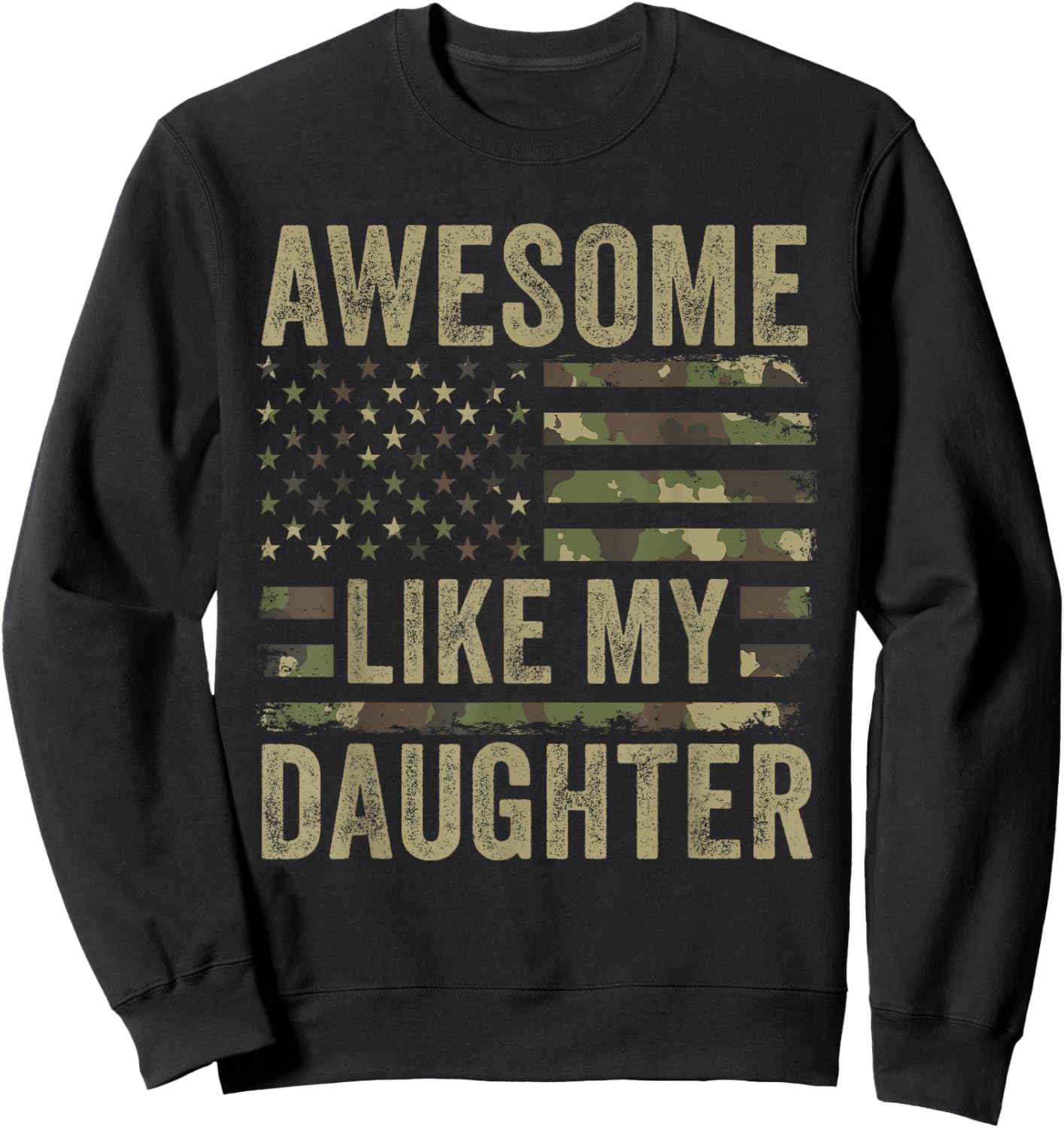 Awesome Like My Daughter Funny Fathers Day 2024 Camo Dad Sweatshirt - Sweatshirt | Black