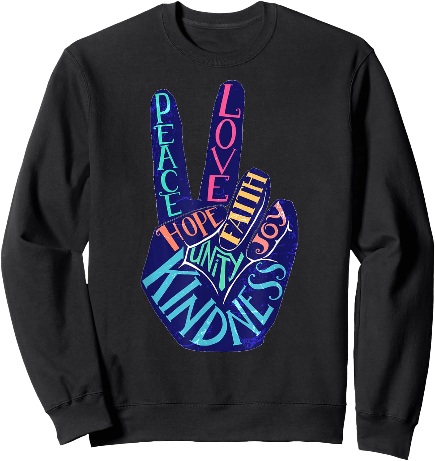 Peace Love Faith Hope Joy Unity Kindess Peace Symbol Sweatshirt - Sweatshirt | Black
