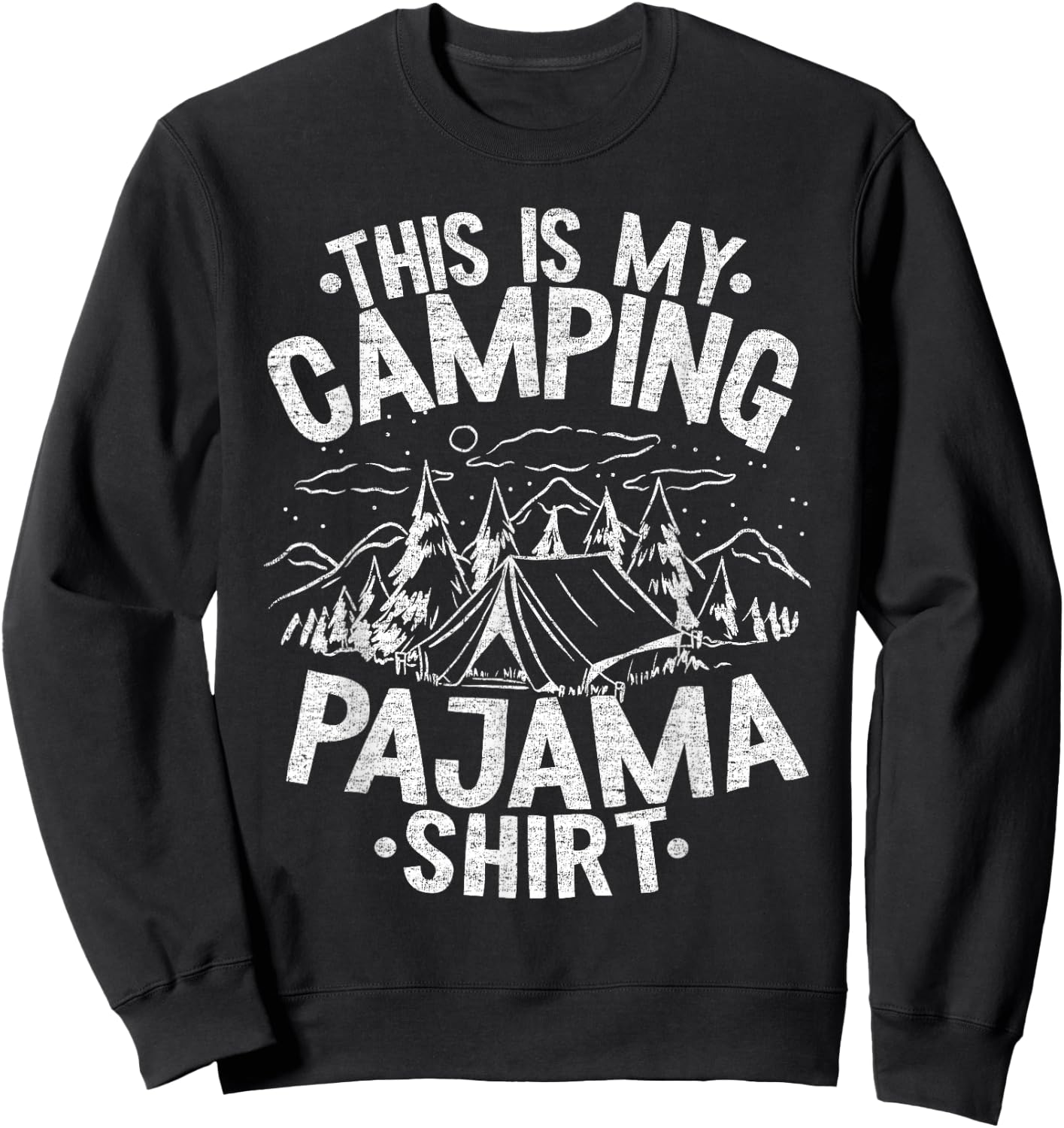 Funny Camper Happy Hiking Outdoors This is My Camping Pajama Sweatshirt - Sweatshirt | Black