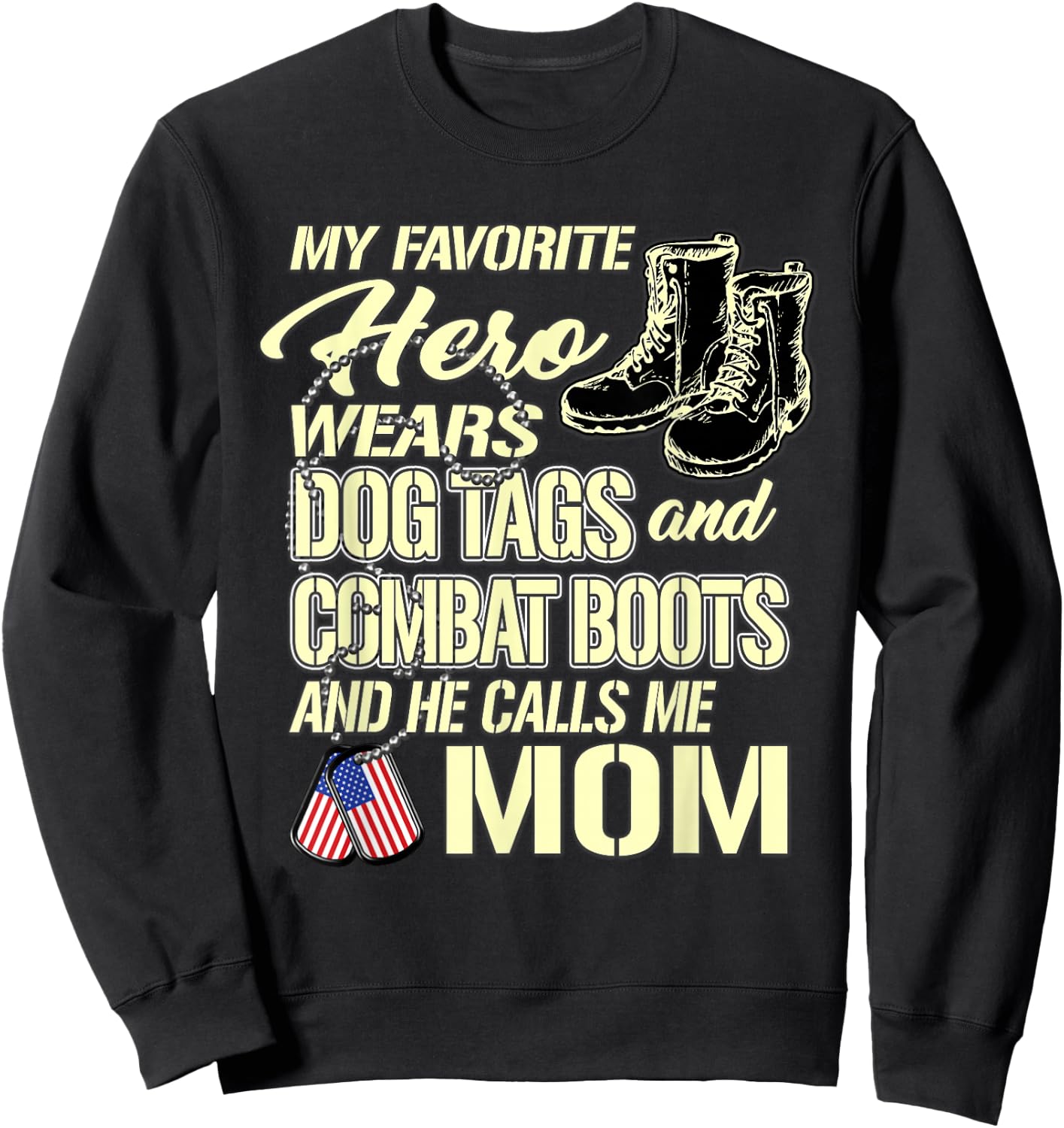 Hero Wears Dog Tags Combat Boots Proud Army Mom Mother Gift Sweatshirt - Sweatshirt | Black