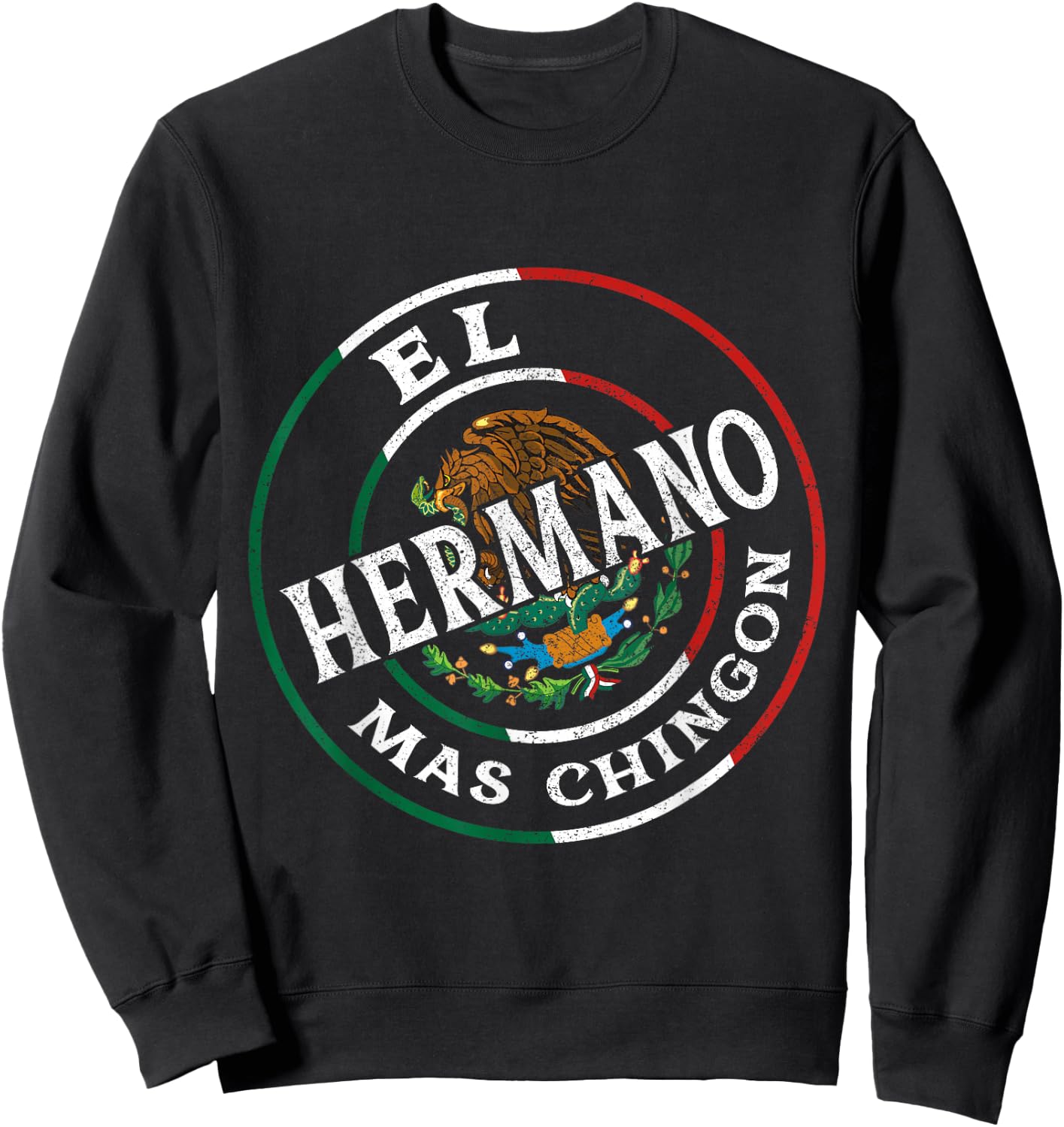 El Hermano Mas Chingon Mexican Flag Bandera Mexicana Sweatshirt - Sweatshirt | Black