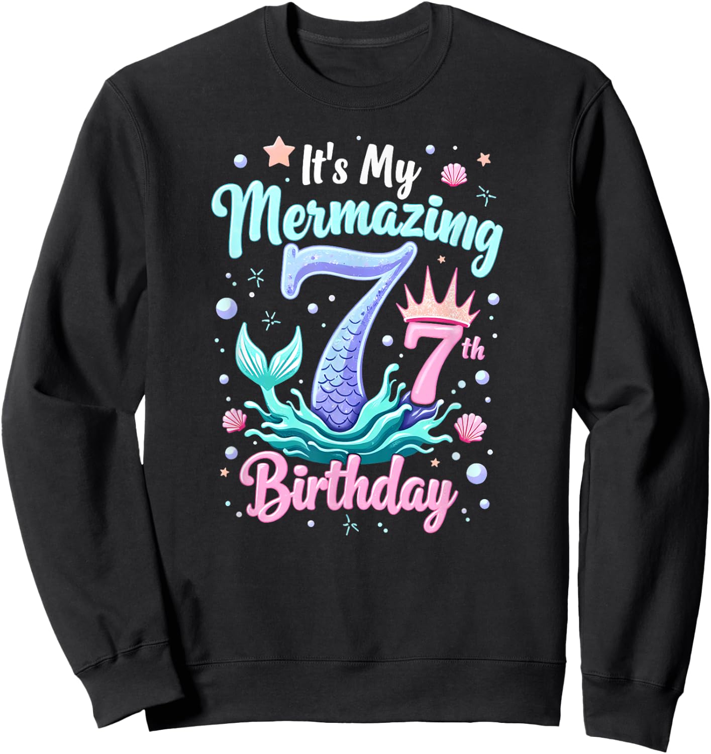 It's My Mermazing 7th Birthday Girl Mermaid Princess Sweatshirt - Sweatshirt | Black