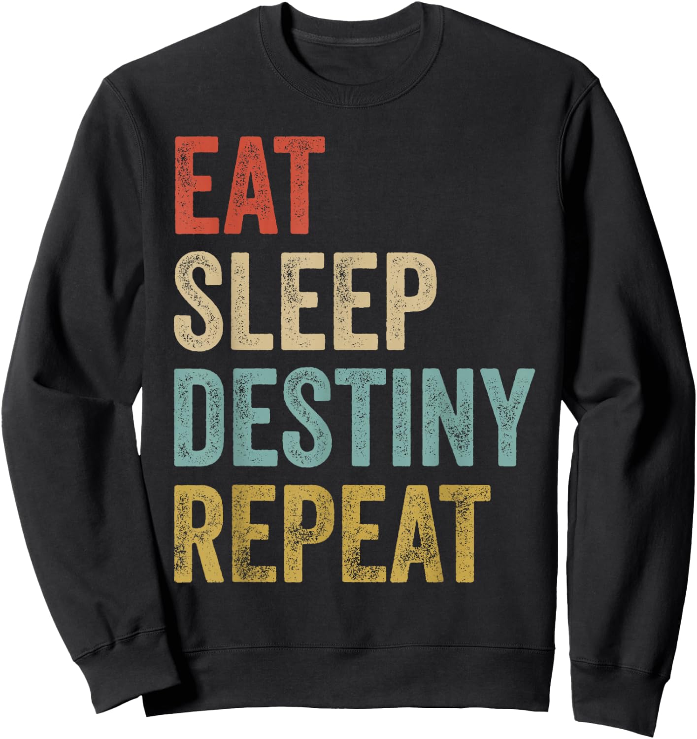 Eat Sleep Destiny Wiederholung Gamers Outfit Sweatshirt - Sweatshirt | Black