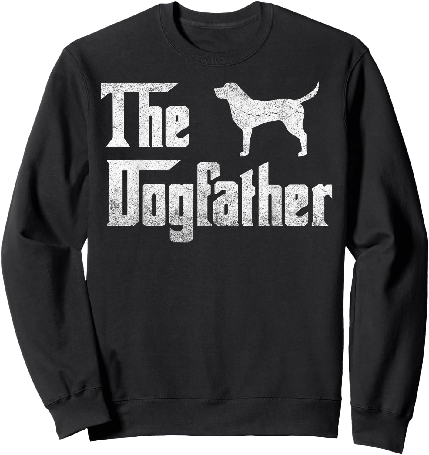 Labrador Retriever The Dogfather Shirt Father Dog Lover Gift Sweatshirt - Sweatshirt | Black