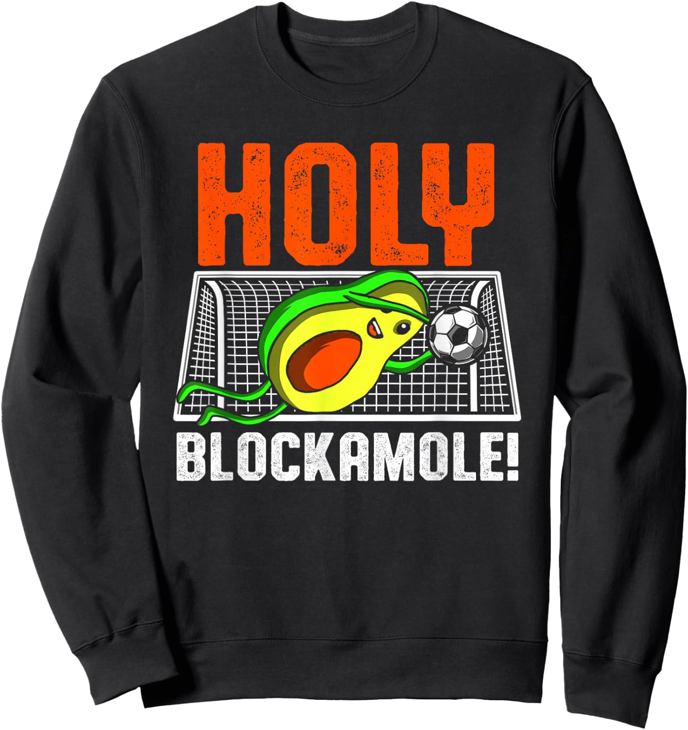 Holy Blockamole Soccer Player Avocado Goalie Goalkeeper Sweatshirt - Sweatshirt | Black