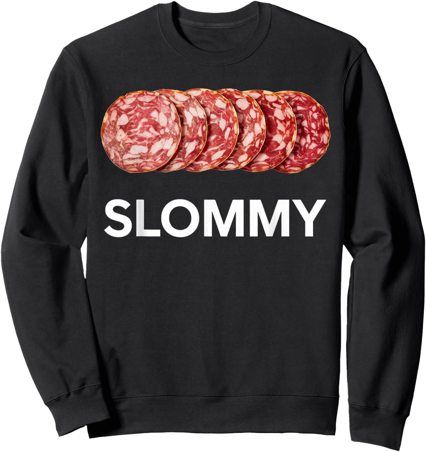 Slommy Salami Meme Oddly Specific Funny Memes Internet Memes Sweatshirt - Sweatshirt | Black