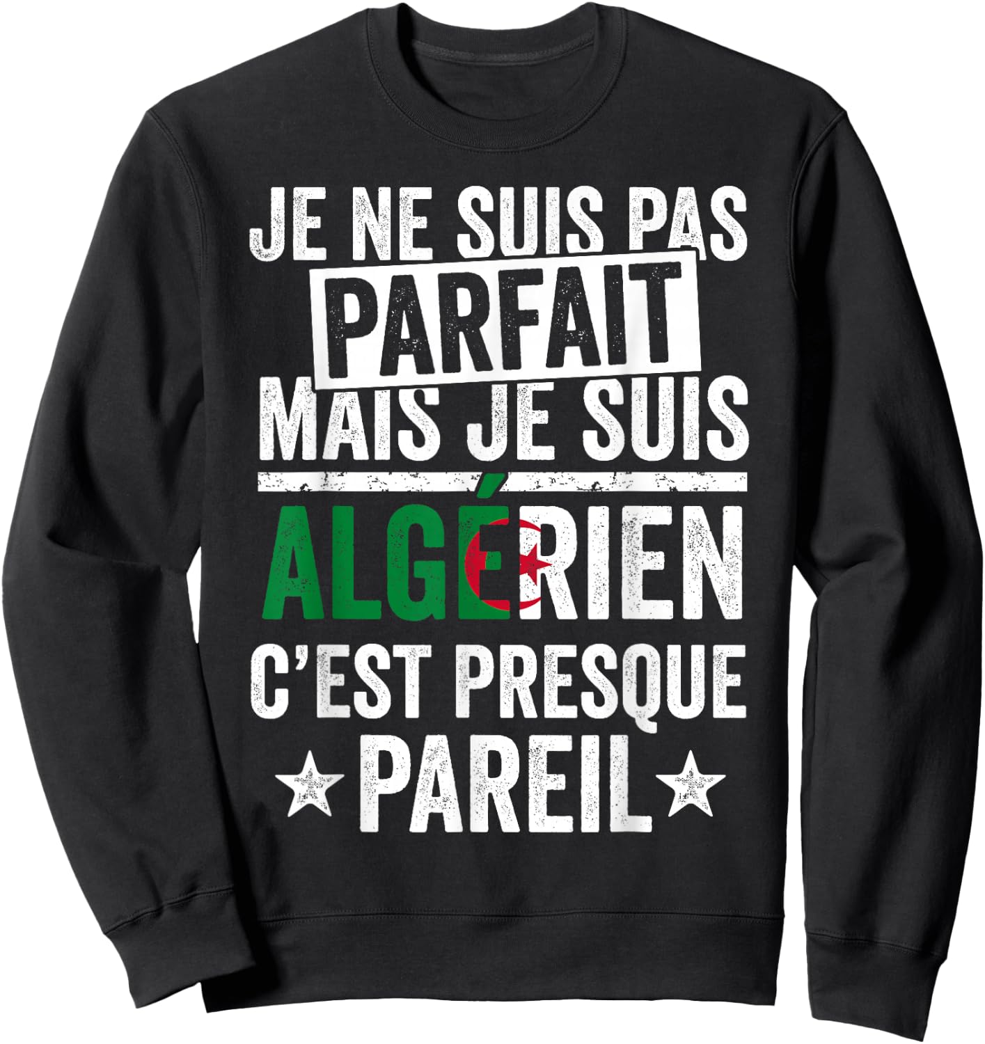 Algérie DZ I'm not perfect but I'm Algerian , Black, S Sweatshirt - Sweatshirt | Black