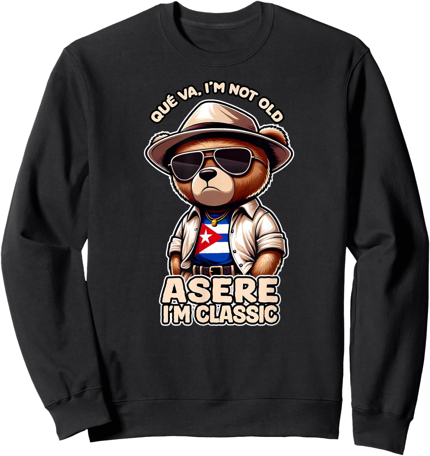 QUE VA I'M NOT OLD ASERE I'M CLASSIC Cuba Flag , Black, S Sweatshirt - Sweatshirt | Black