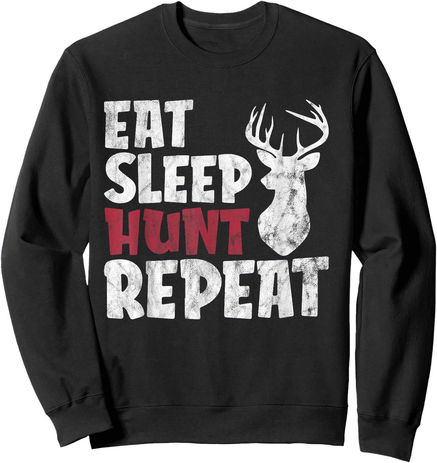 Eat Sleep Hunt Repeat Funny Hunting Deer Sweatshirt - Sweatshirt | Black