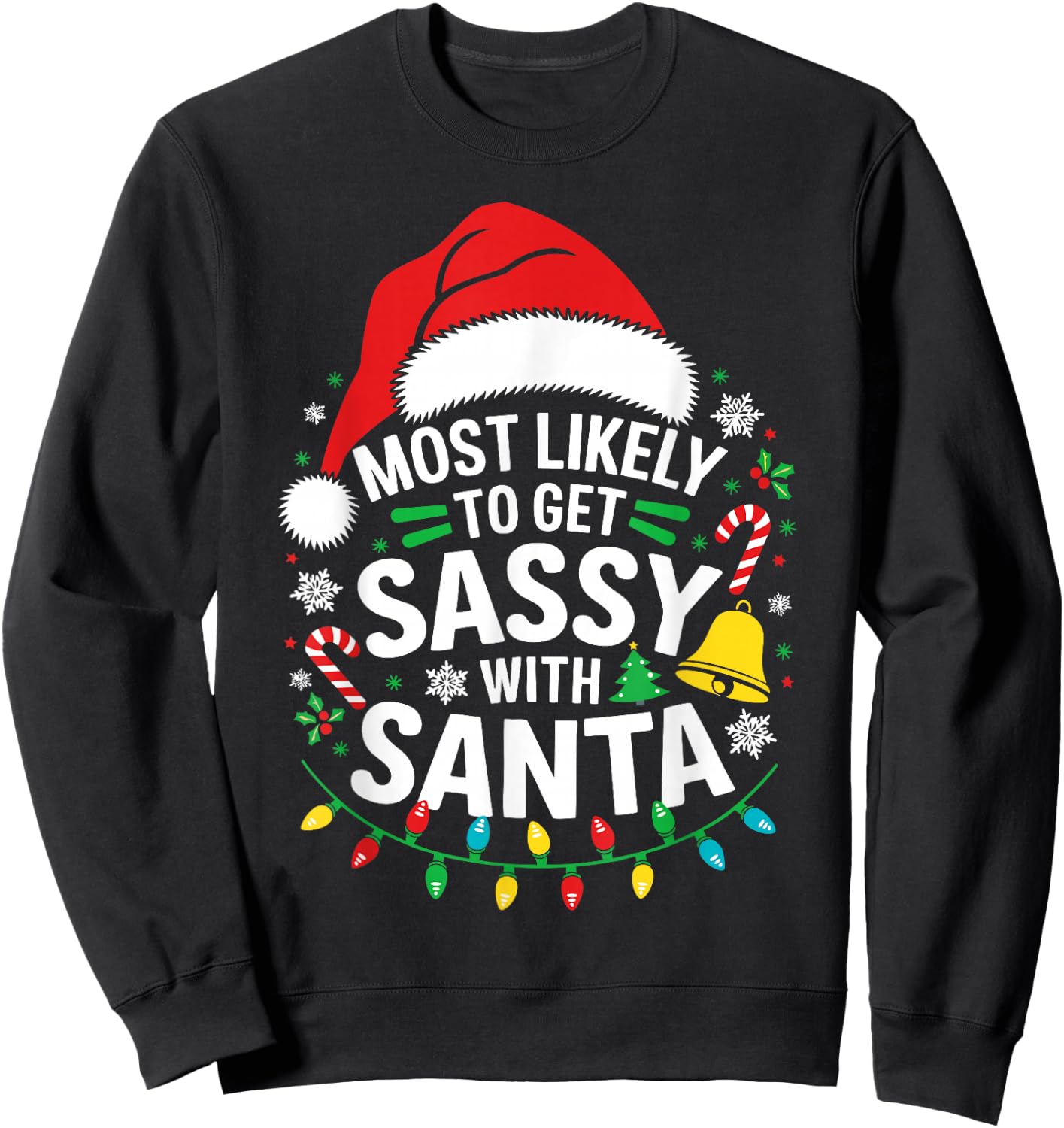 Most Likely To Get Sassy With Santa Shirt Family Christmas Sweatshirt - Sweatshirt | Black