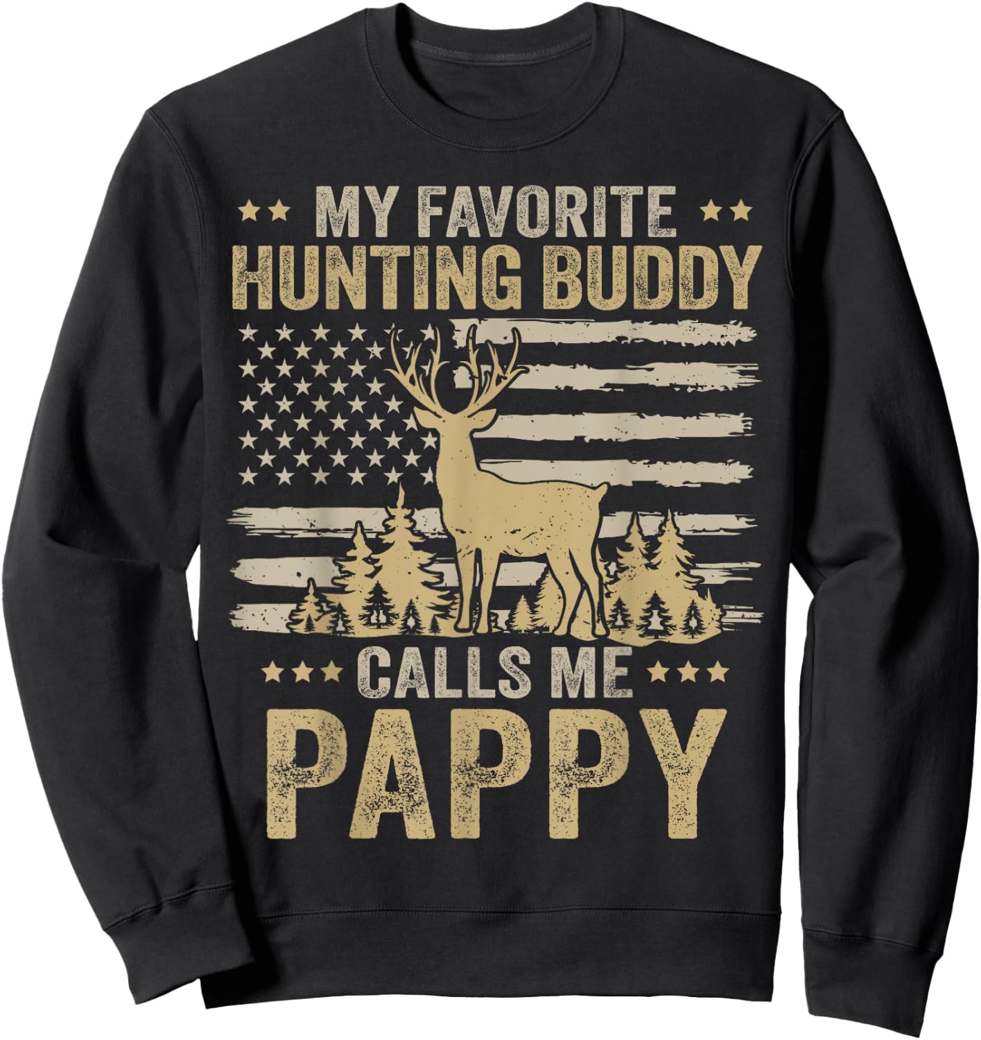 My Favorite Hunting Buddy Calls Me Pappy Funny Hunting Sweatshirt - Sweatshirt | Black